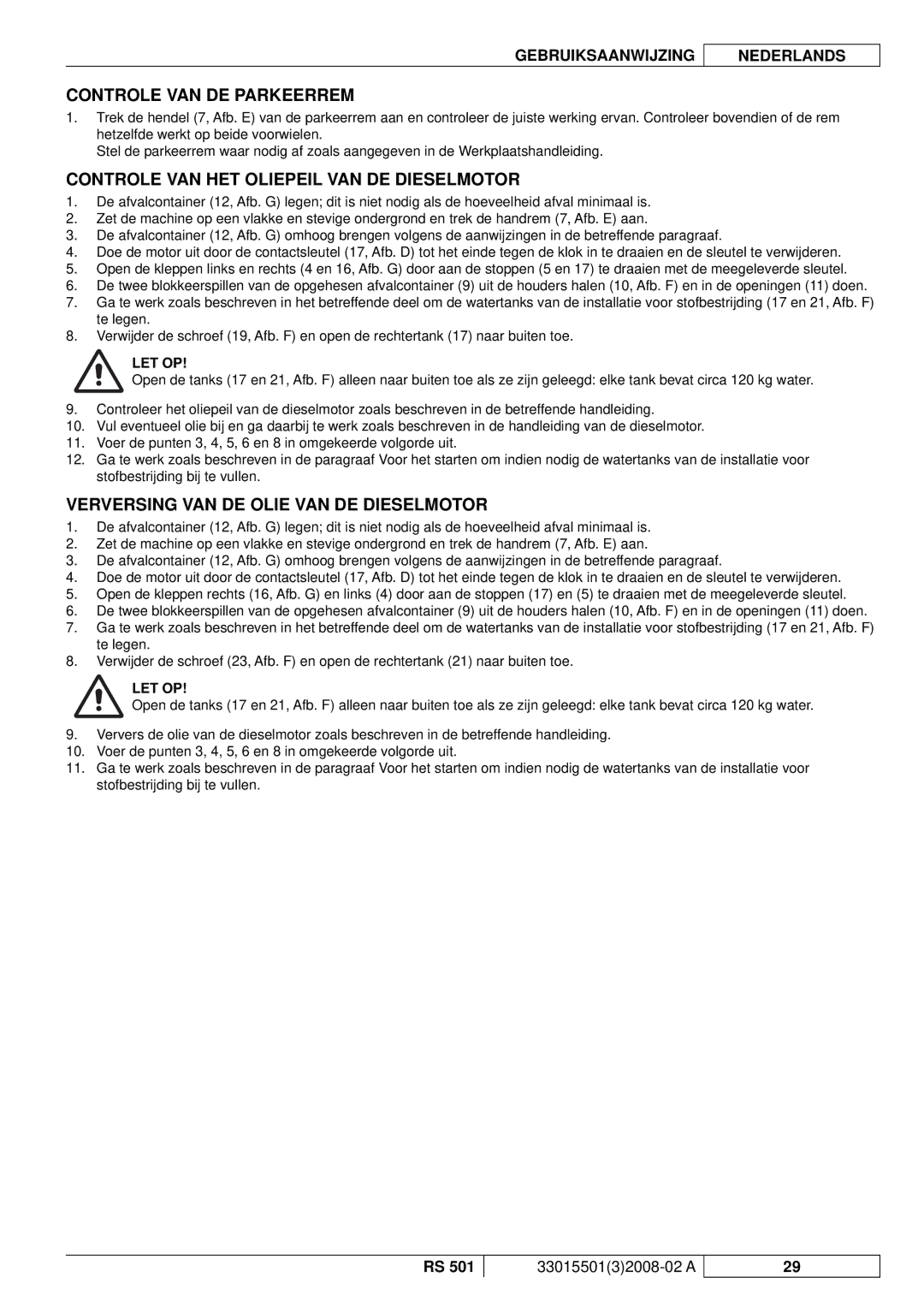 Nilfisk-ALTO RS 501 manuel dutilisation Controle VAN DE Parkeerrem, Controle VAN HET Oliepeil VAN DE Dieselmotor 