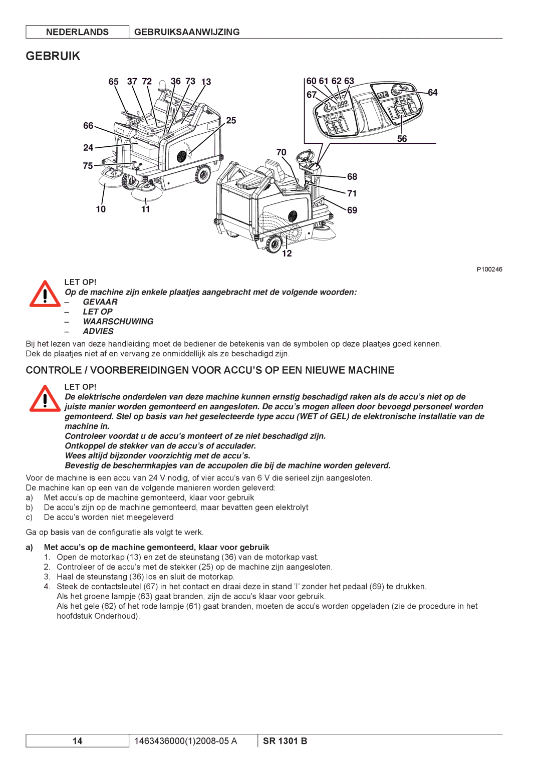 Nilfisk-ALTO SR 1301 B manuel dutilisation Gebruik, Controle / Voorbereidingen Voor ACCU’S OP EEN Nieuwe Machine 