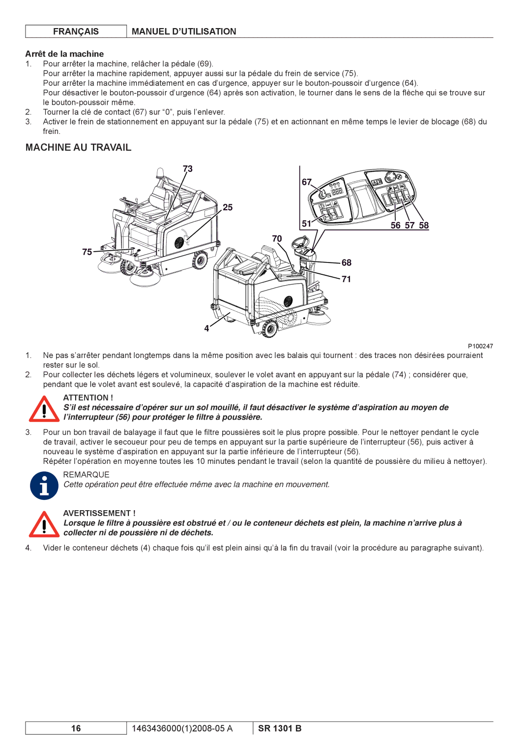 Nilfisk-ALTO SR 1301 B manuel dutilisation Machine AU Travail, Arrêt de la machine 