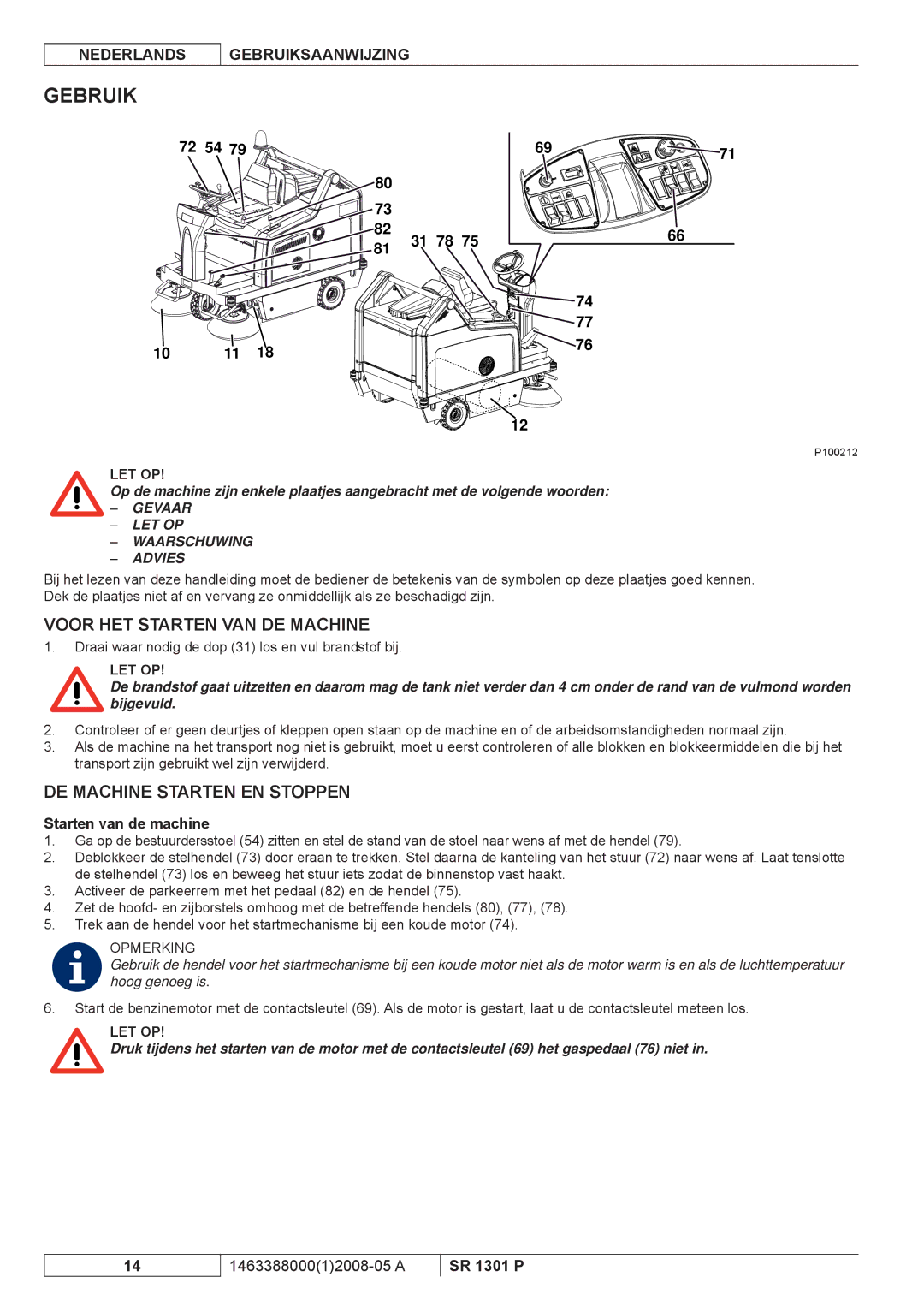 Nilfisk-ALTO SR 1301 P Gebruik, Voor HET Starten VAN DE Machine, DE Machine Starten EN Stoppen, Starten van de machine 