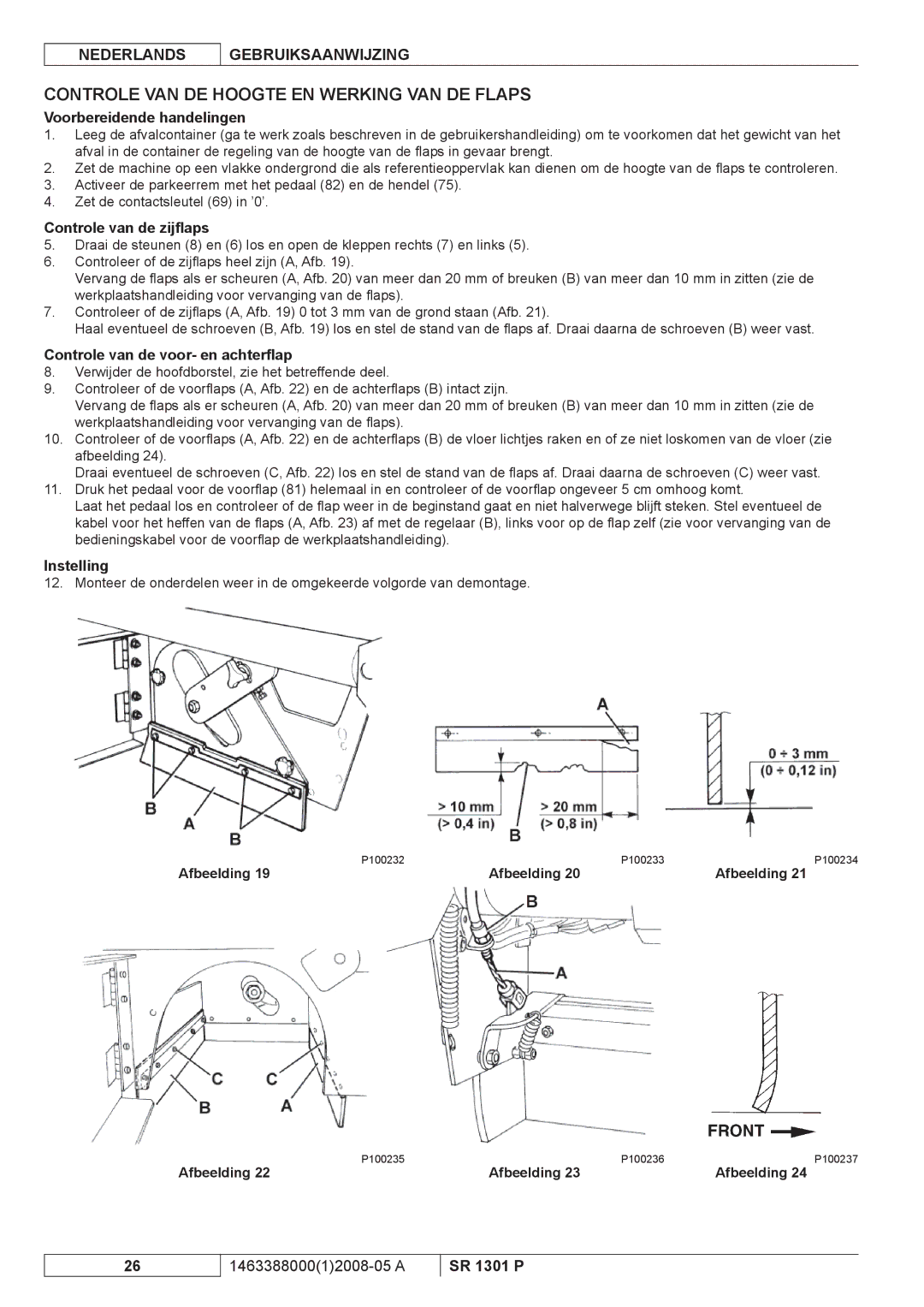 Nilfisk-ALTO SR 1301 P Controle VAN DE Hoogte EN Werking VAN DE Flaps, Voorbereidende handelingen, Controle van de zijﬂaps 