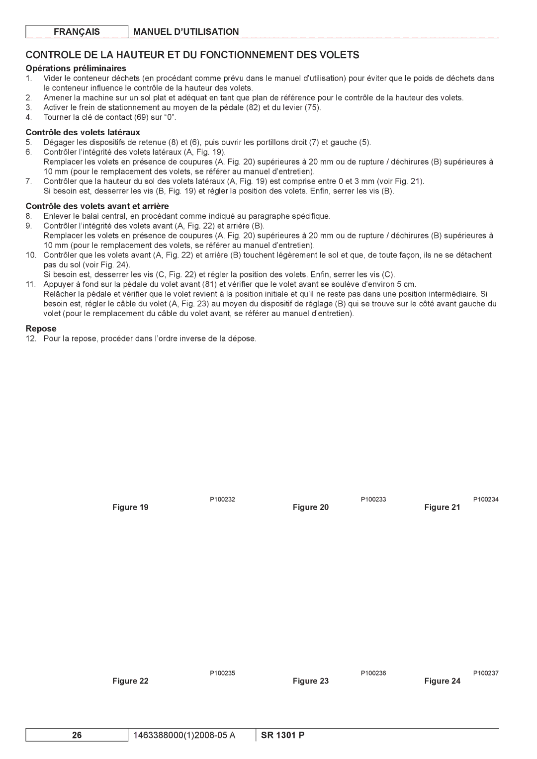 Nilfisk-ALTO SR 1301 P Controle DE LA Hauteur ET DU Fonctionnement DES Volets, Opérations préliminaires, Repose 