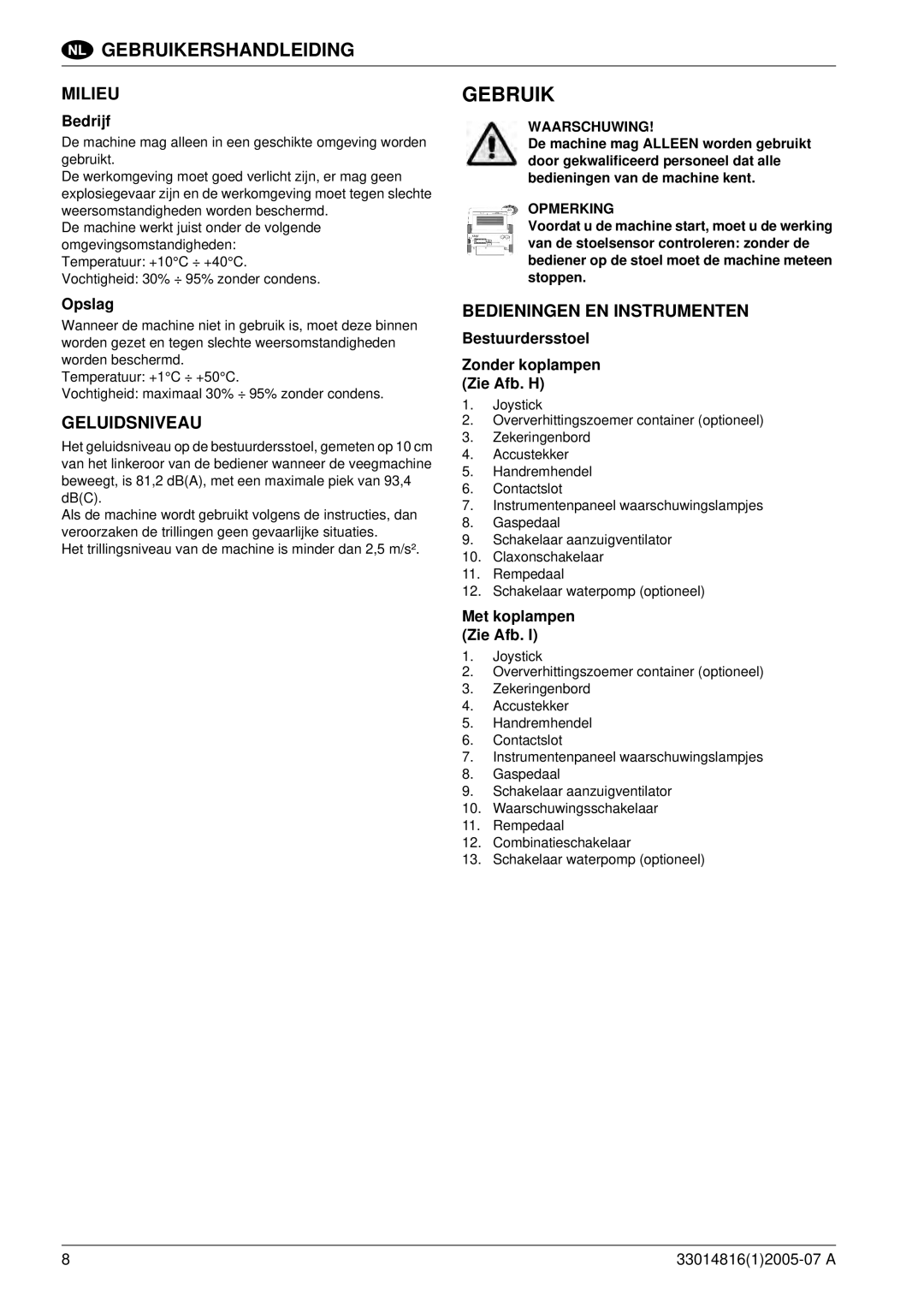 Nilfisk-ALTO SR 1700 2WD B manuel dutilisation Gebruik, Milieu, Geluidsniveau, Bedieningen EN Instrumenten 