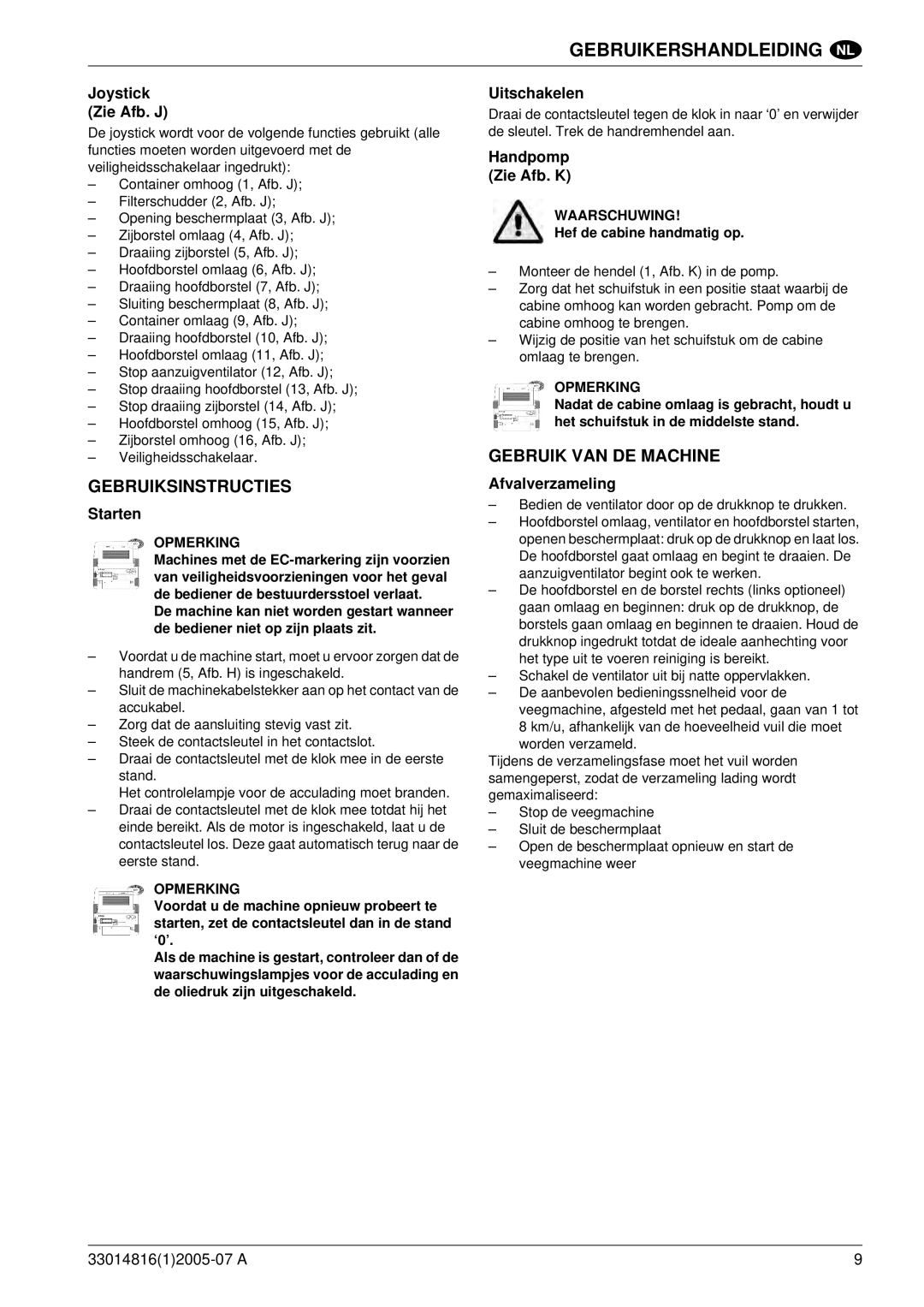 Nilfisk-ALTO SR 1700 2WD B manuel dutilisation Gebruiksinstructies, Gebruik VAN DE Machine 