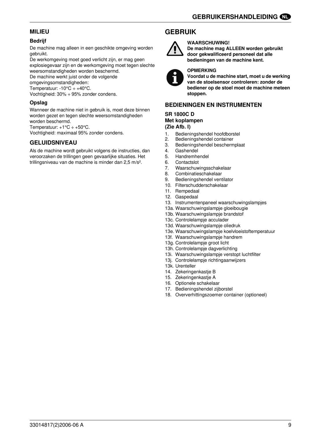 Nilfisk-ALTO SR1800C B-D manuel dutilisation Gebruik, Milieu, Geluidsniveau, Bedieningen EN Instrumenten 