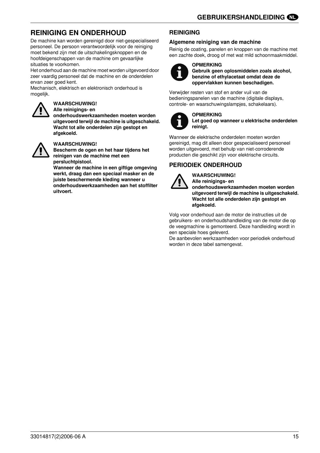 Nilfisk-ALTO SR1800C B-D manuel dutilisation Reiniging EN Onderhoud, Periodiek Onderhoud, Algemene reiniging van de machine 