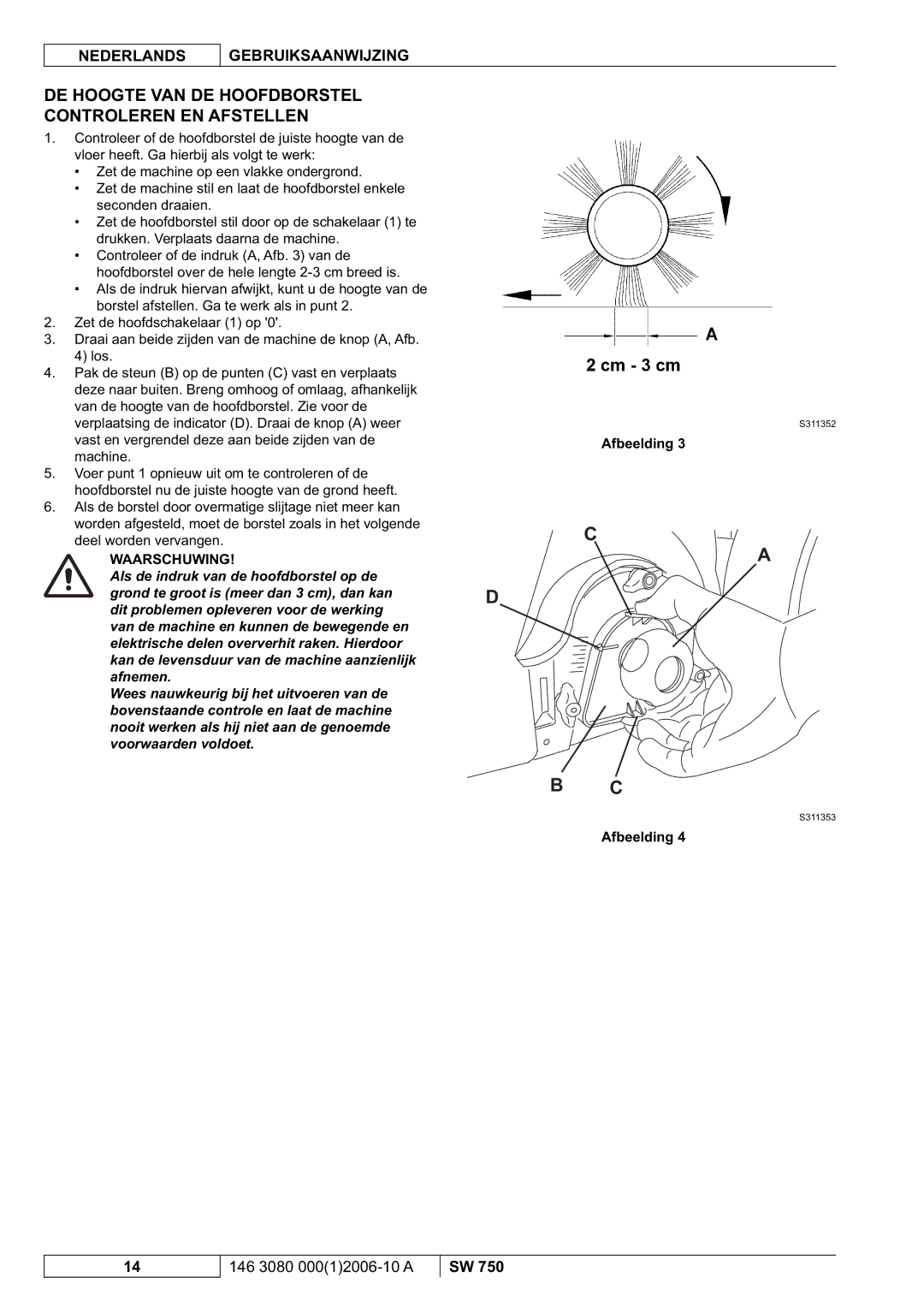 Nilfisk-ALTO SW 750 manuel dutilisation DE Hoogte VAN DE Hoofdborstel Controleren EN Afstellen 