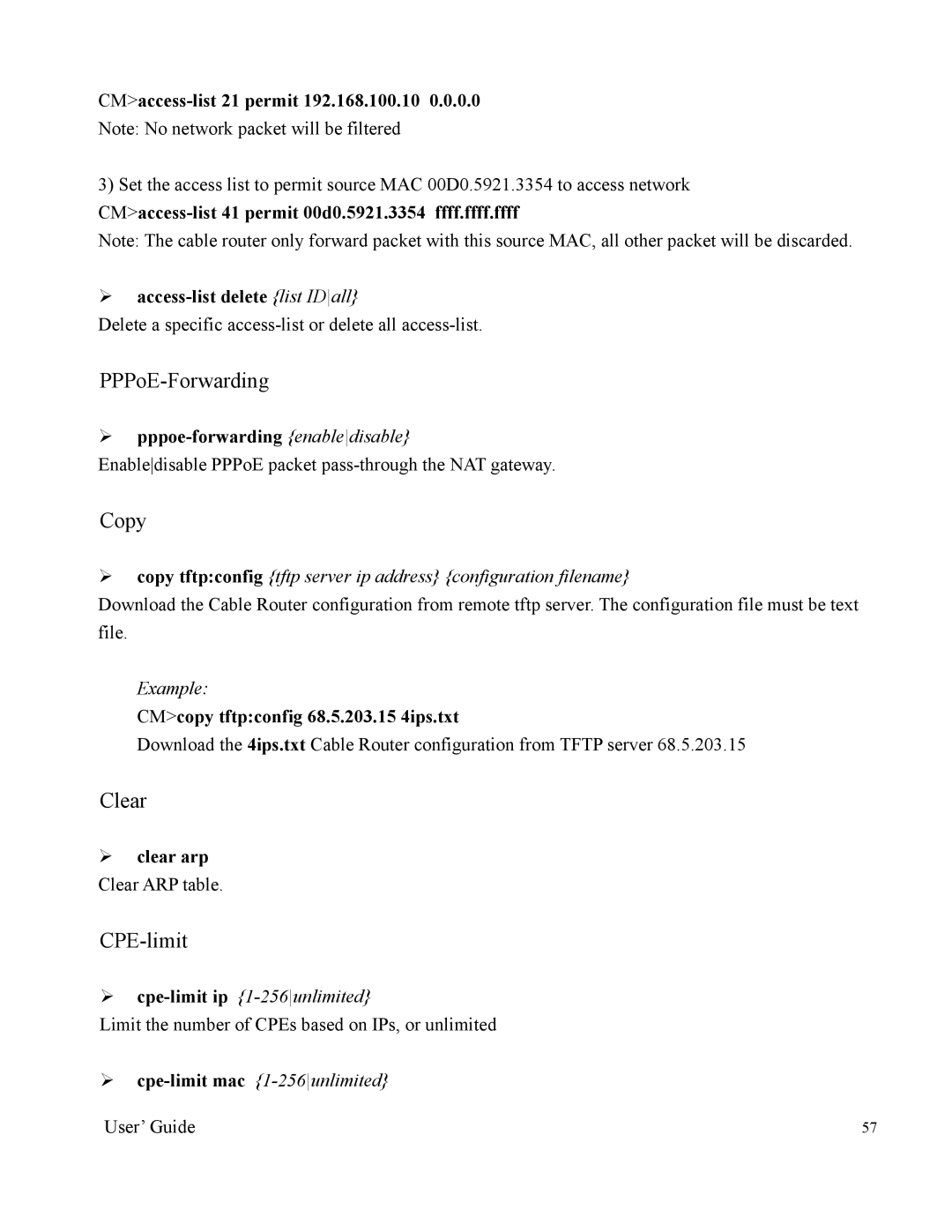 Nintendo 2000 CMaccess-list 21 permit 192.168.100.10, ¾ access-list delete list IDall, ¾ pppoe-forwarding enabledisable 