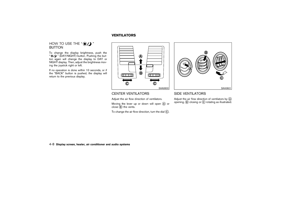 Nissan Z33-D owner manual HOW to USE Button, Center Ventilators, Side Ventilators 