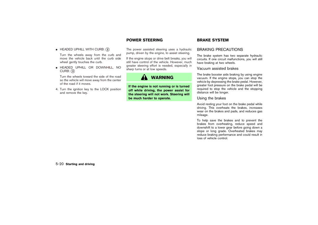 Nissan Z33-D owner manual Power Steering Brake System, Braking Precautions, Vacuum assisted brakes, Using the brakes 