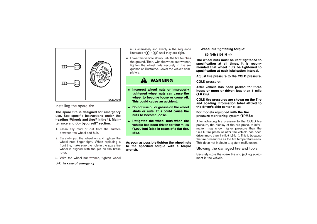 Nissan Z33-D owner manual Installing the spare tire, Stowing the damaged tire and tools 