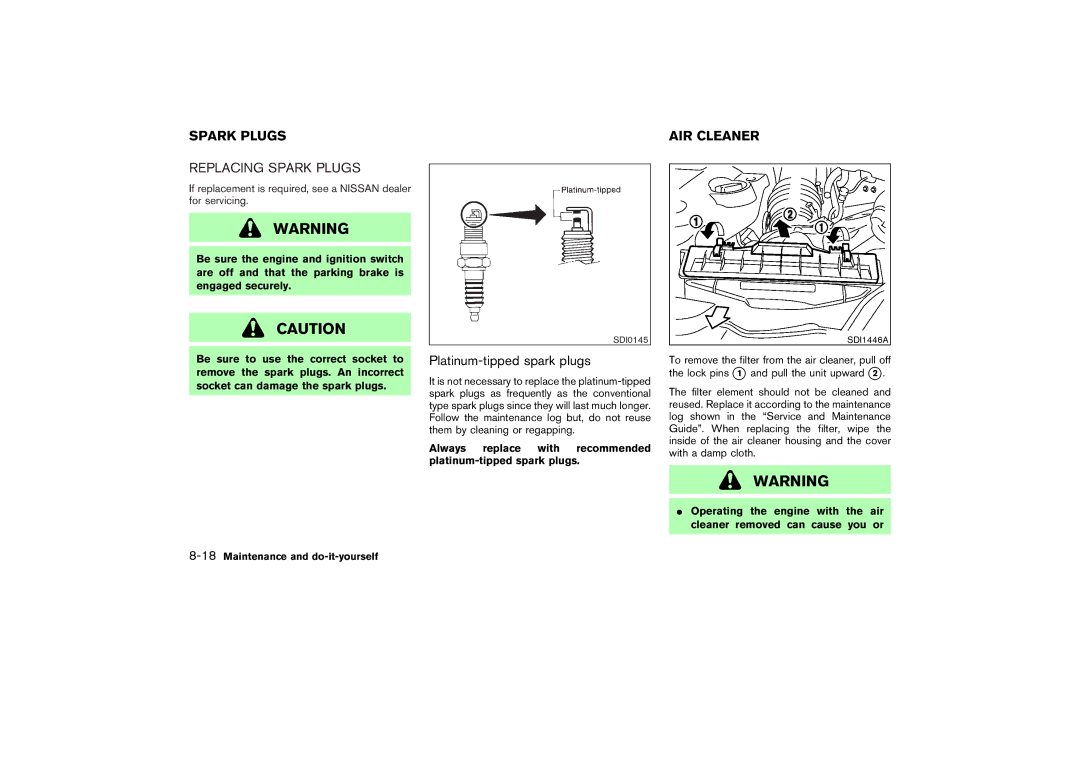 Nissan Z33-D owner manual Replacing Spark Plugs, AIR Cleaner, Platinum-tipped spark plugs 