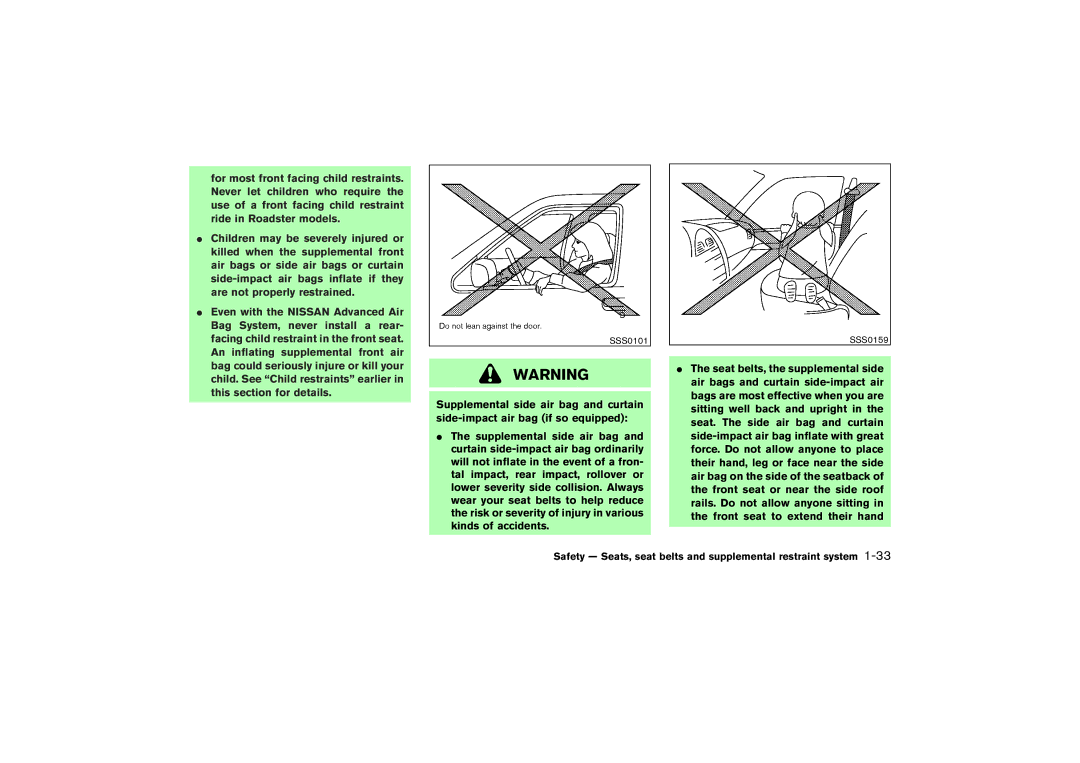 Nissan Z33-D Children may be severely injured or, Killed when the supplemental front, Air bags or side air bags or curtain 