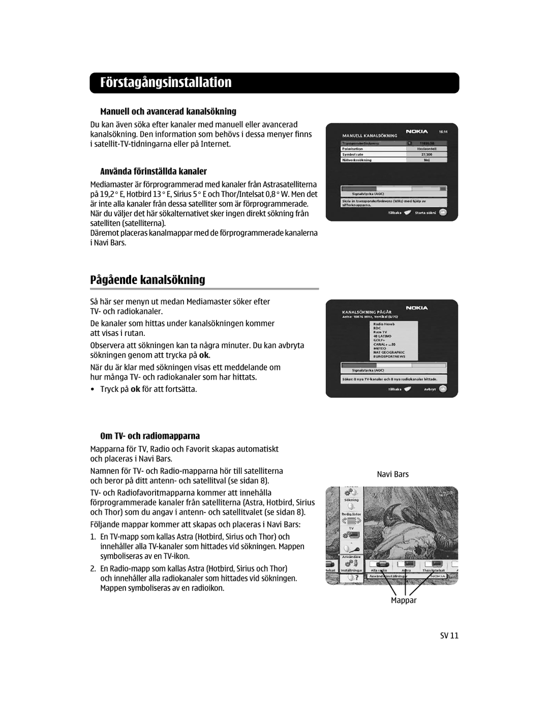 Nokia 110 S manual Pågående kanalsökning, Manuell och avancerad kanalsökning, Använda förinställda kanaler 