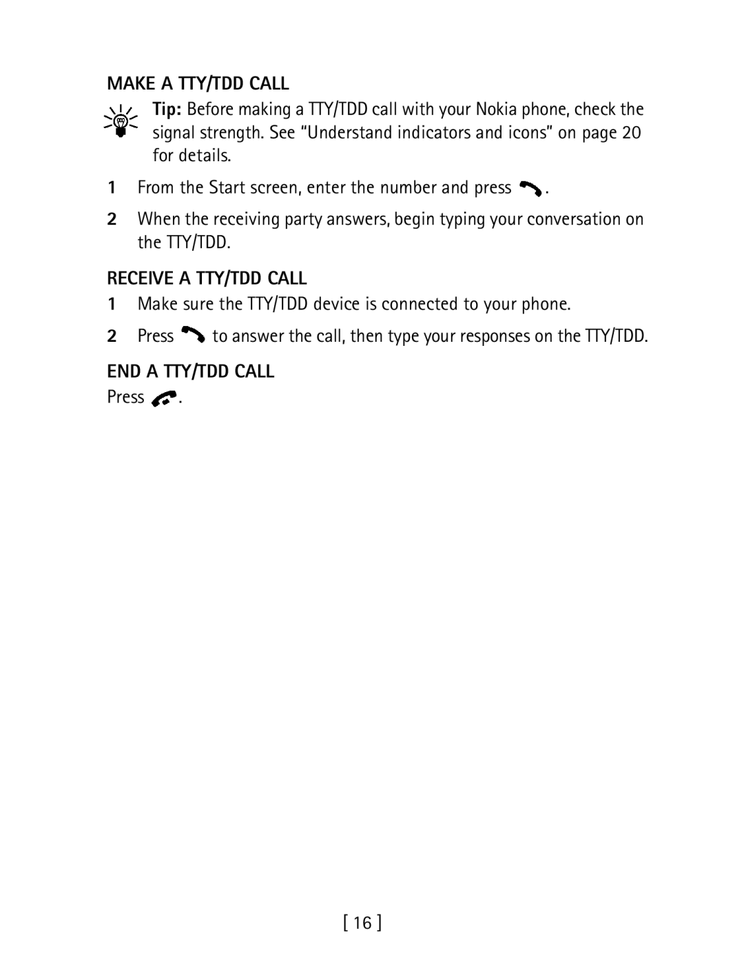 Nokia 1260 Make a TTY/TDD Call, Receive a TTY/TDD Call, Make sure the TTY/TDD device is connected to your phone, Press 