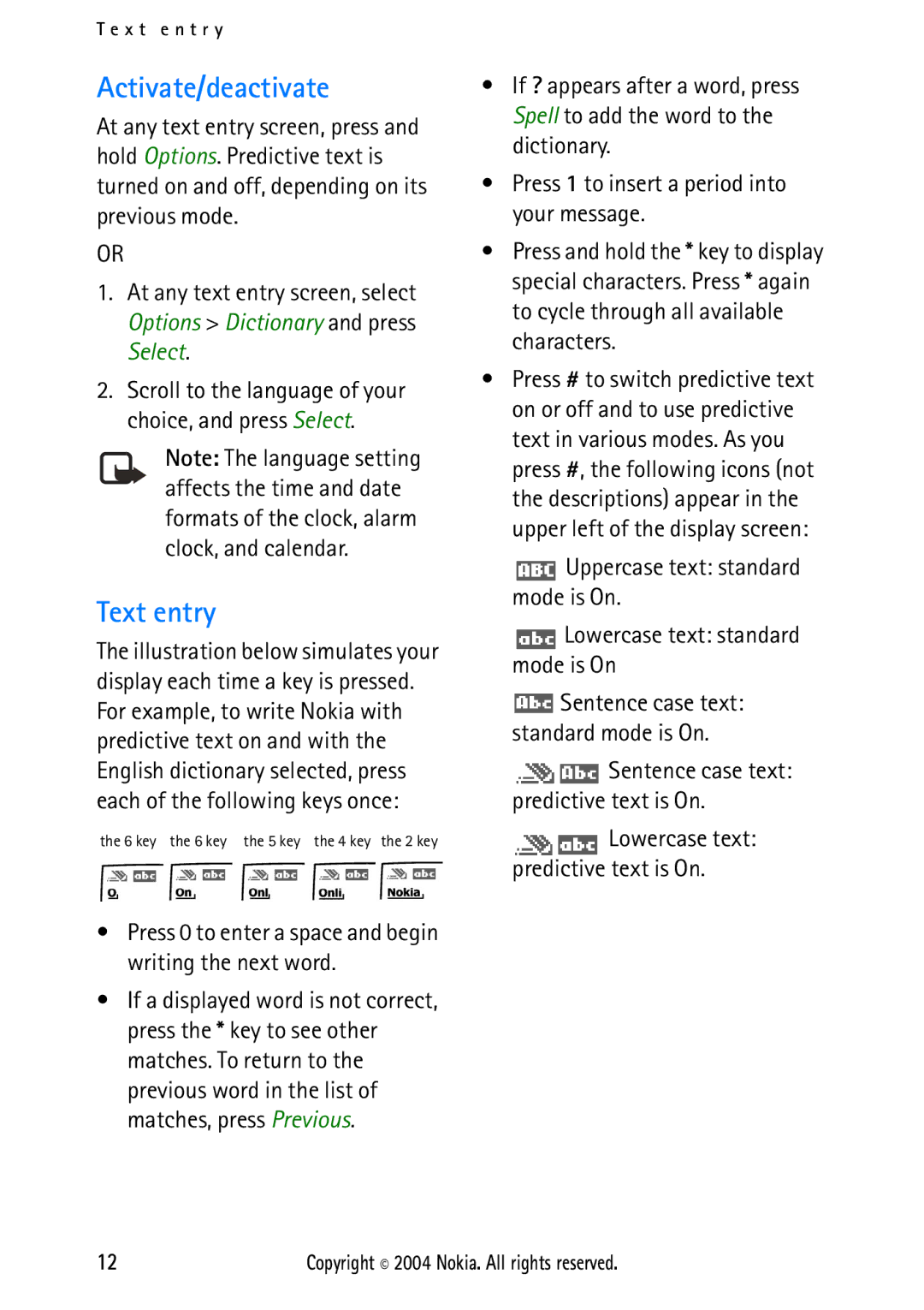 Nokia 2112 Activate/deactivate, Text entry, Sentence case text predictive text is On, Lowercase text predictive text is On 