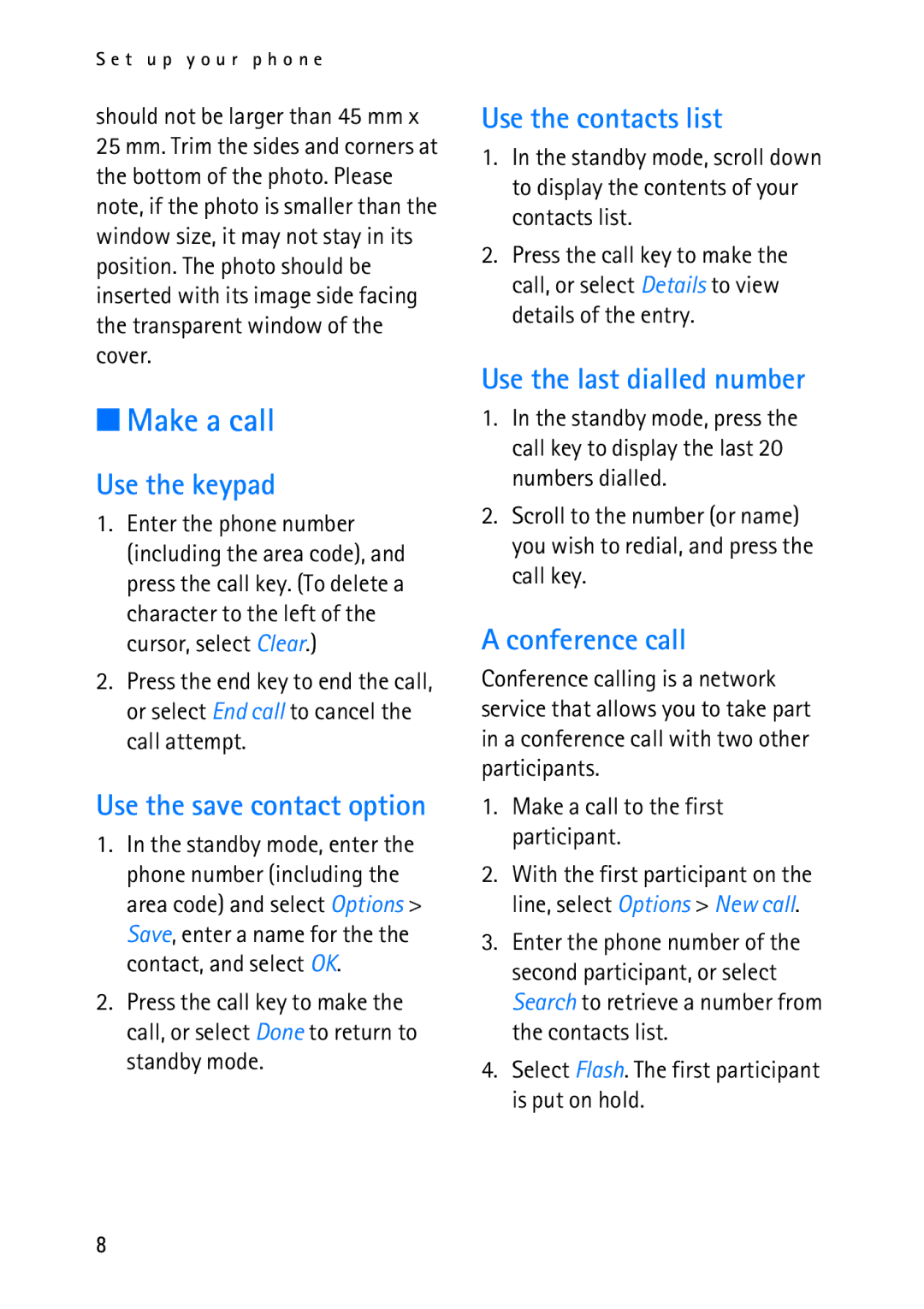 Nokia 2118 manual Make a call, Use the keypad, Use the contacts list, Use the last dialled number, Conference call 