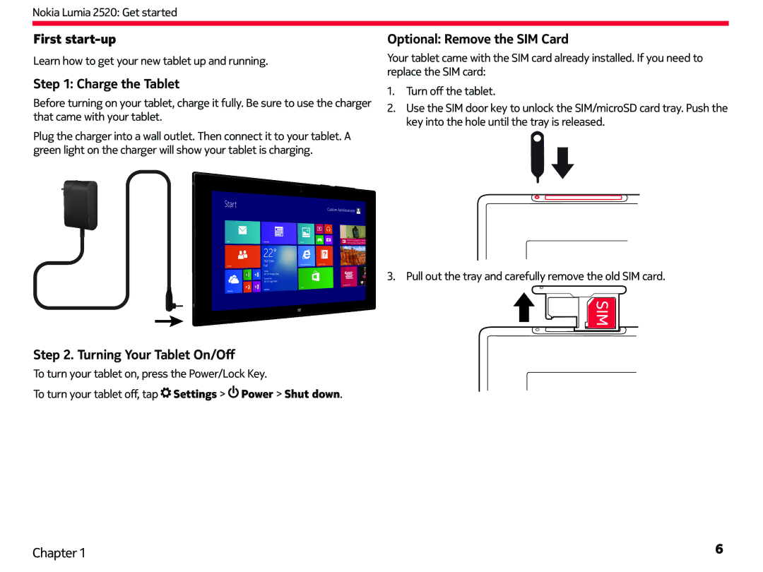 Nokia 2520 manual First start-up, Charge the Tablet, Optional Remove the SIM Card, Turning Your Tablet On/Off 