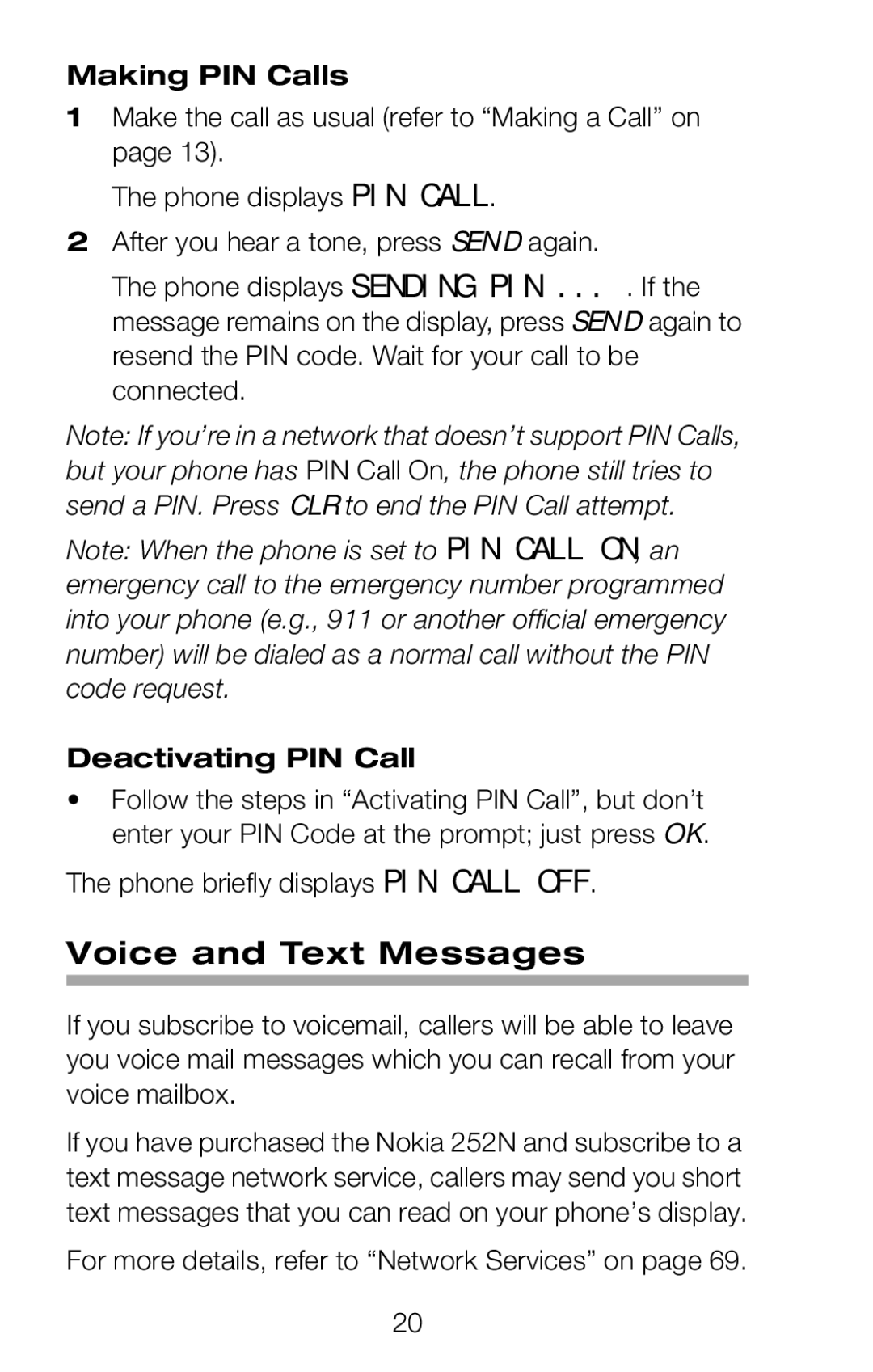 Nokia 252C Voice and Text Messages, Making PIN Calls, Deactivating PIN Call, Phone briefly displays PIN Call OFF 