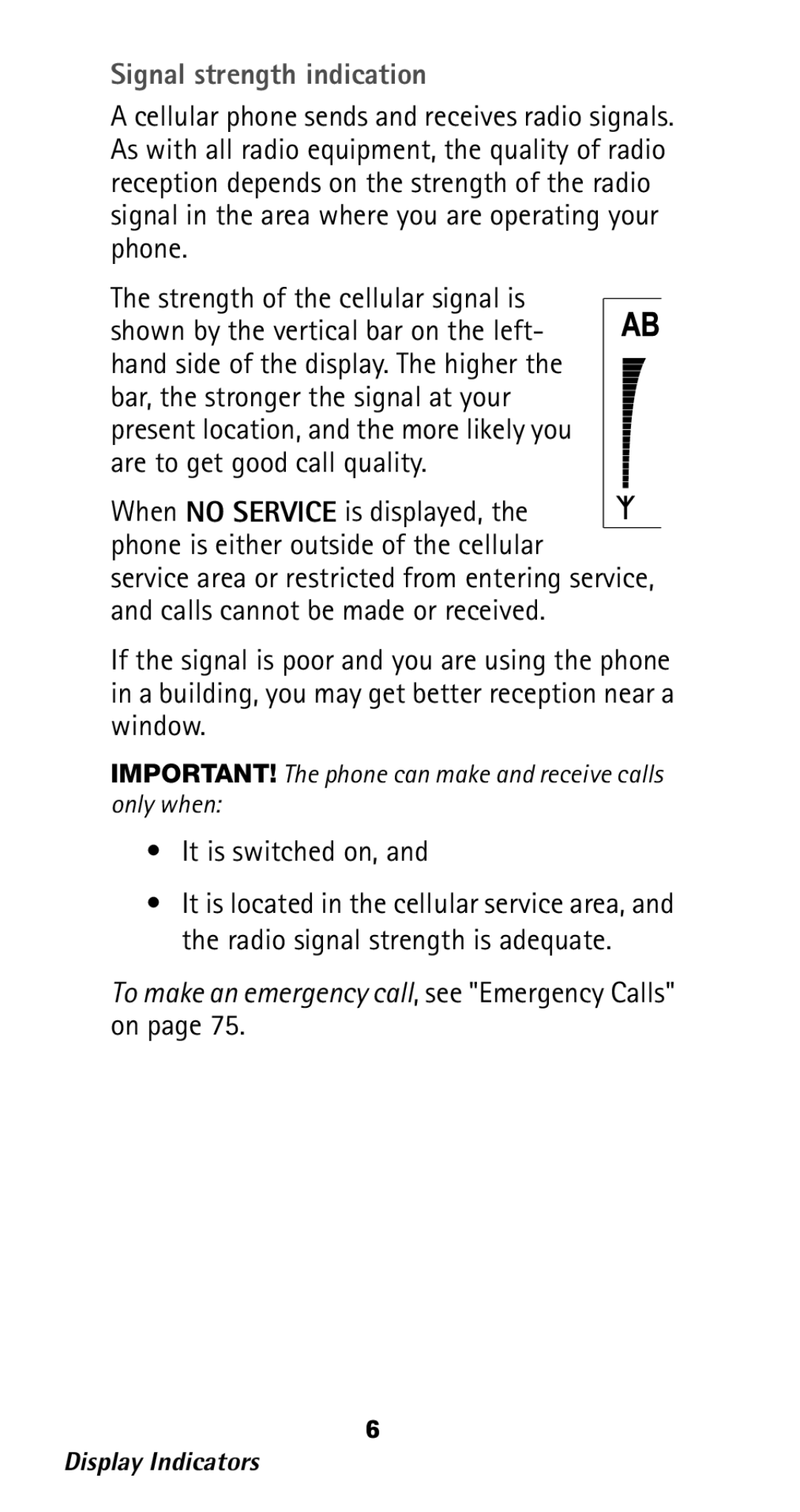 Nokia 282 owner manual Signal strength indication, It is switched on 