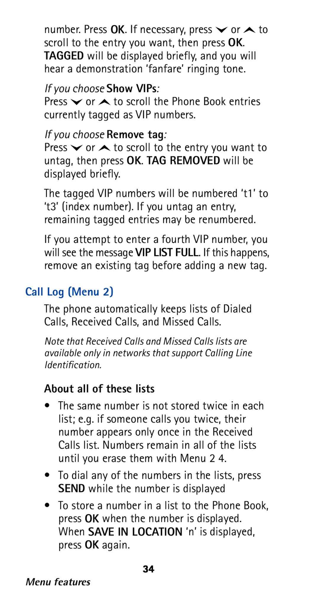Nokia 282 Currently tagged as VIP numbers, Untag, then press OK. TAG Removed will be displayed briefly, Call Log Menu 