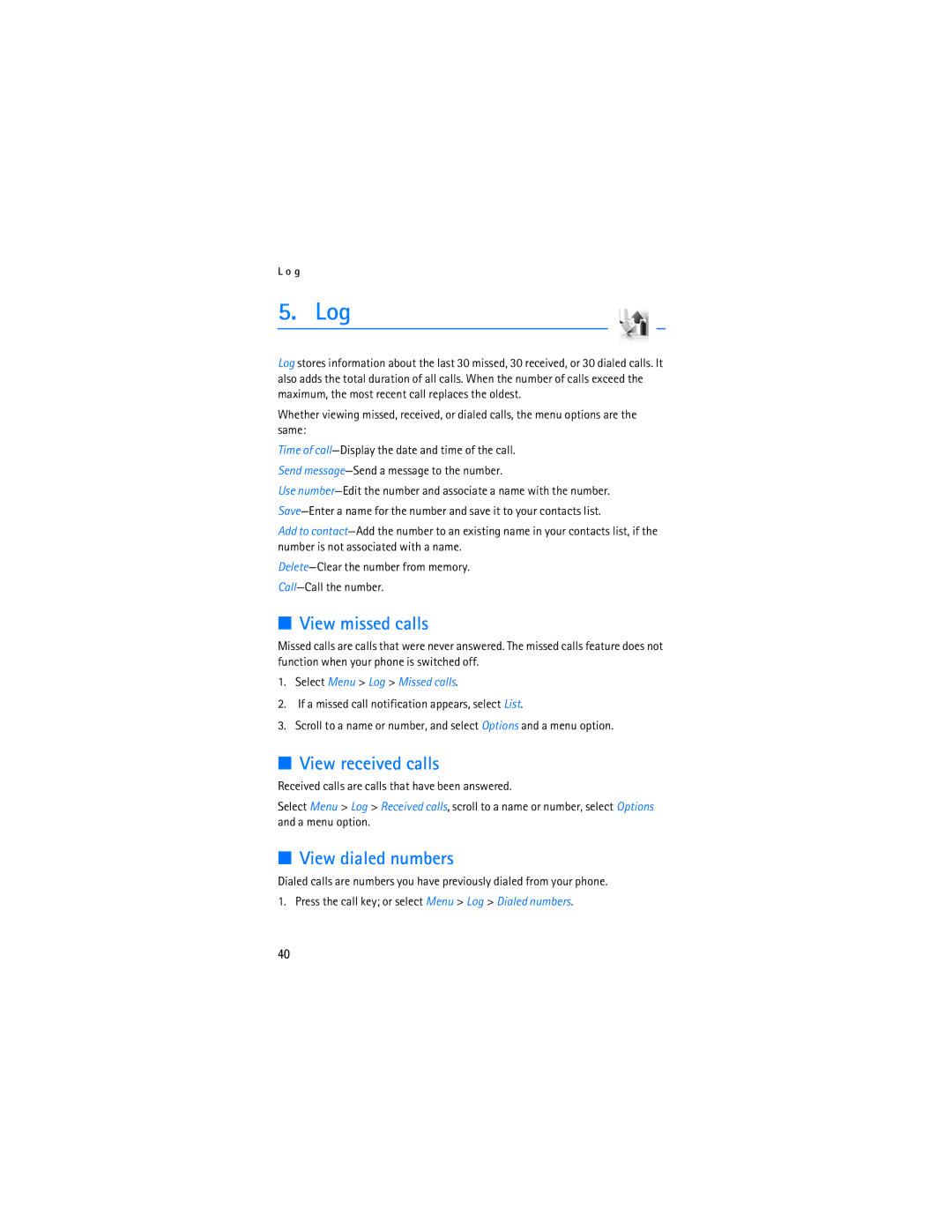 Nokia 2865i manual View missed calls, View received calls, View dialed numbers, Select Menu Log Missed calls 