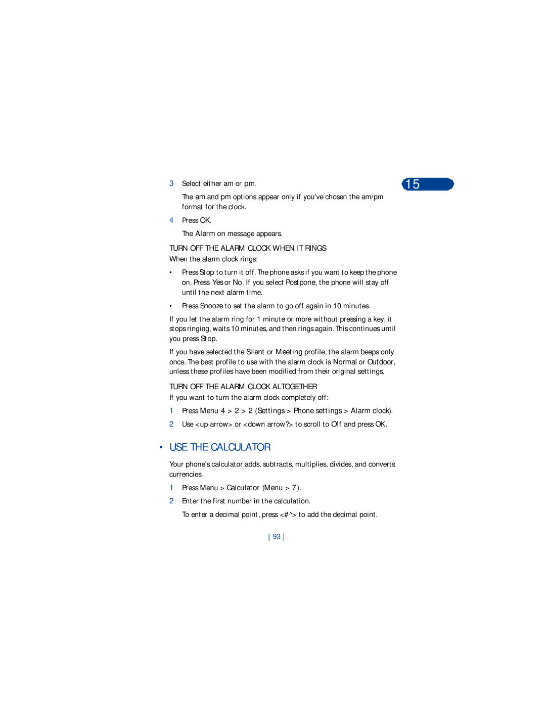 Nokia 3360 manual USE the Calculator, Turn OFF the Alarm Clock When IT Rings, Turn OFF the Alarm Clock Altogether 