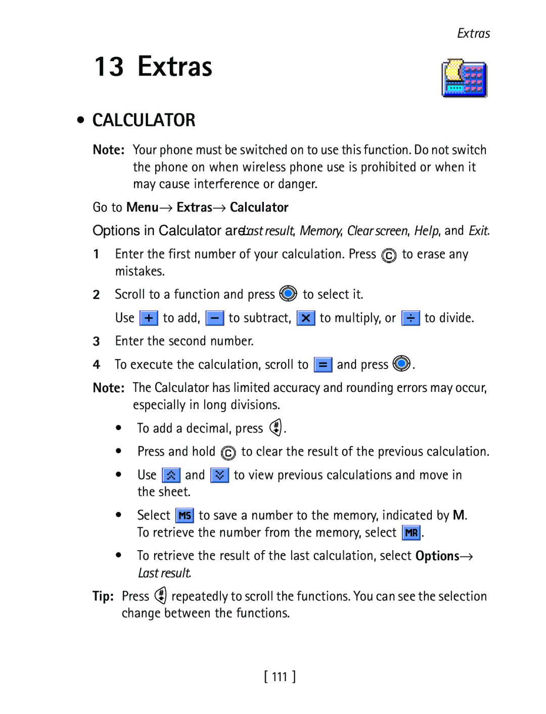 Nokia 3600 specifications Go to Menu→ Extras→ Calculator 