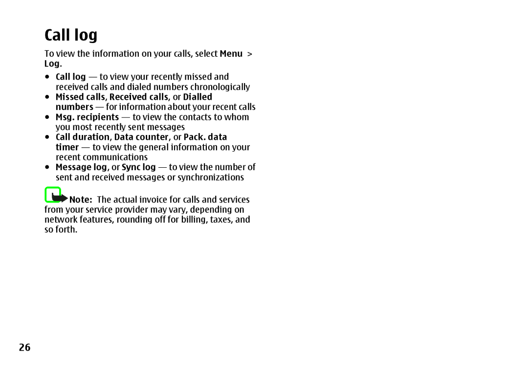 Nokia 5310 Call log, To view the information on your calls, select Menu Log, Missed calls, Received calls, or Dialled 