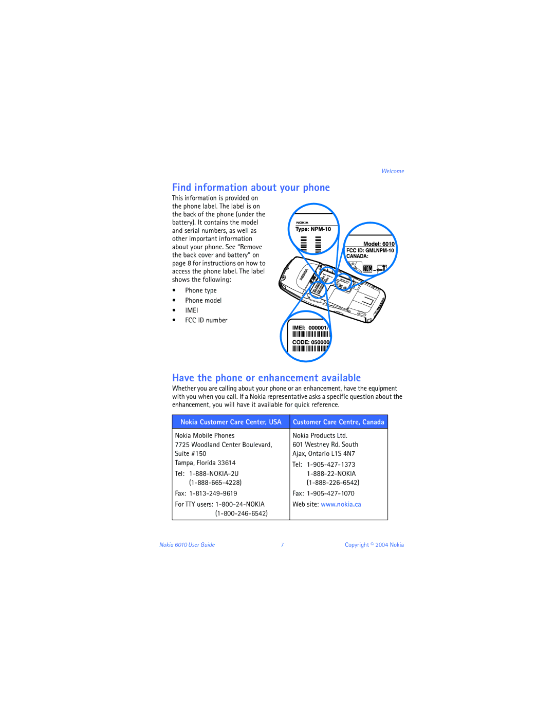 Nokia 6010 warranty Find information about your phone, Have the phone or enhancement available, Phone type Phone model 