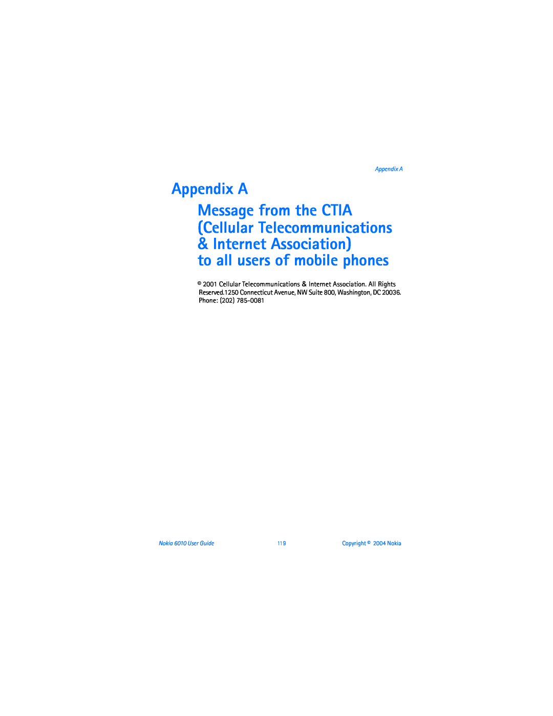 Nokia warranty Appendix A Message from the CTIA Cellular Telecommunications, Nokia 6010 User Guide, Copyright 2004 Nokia 