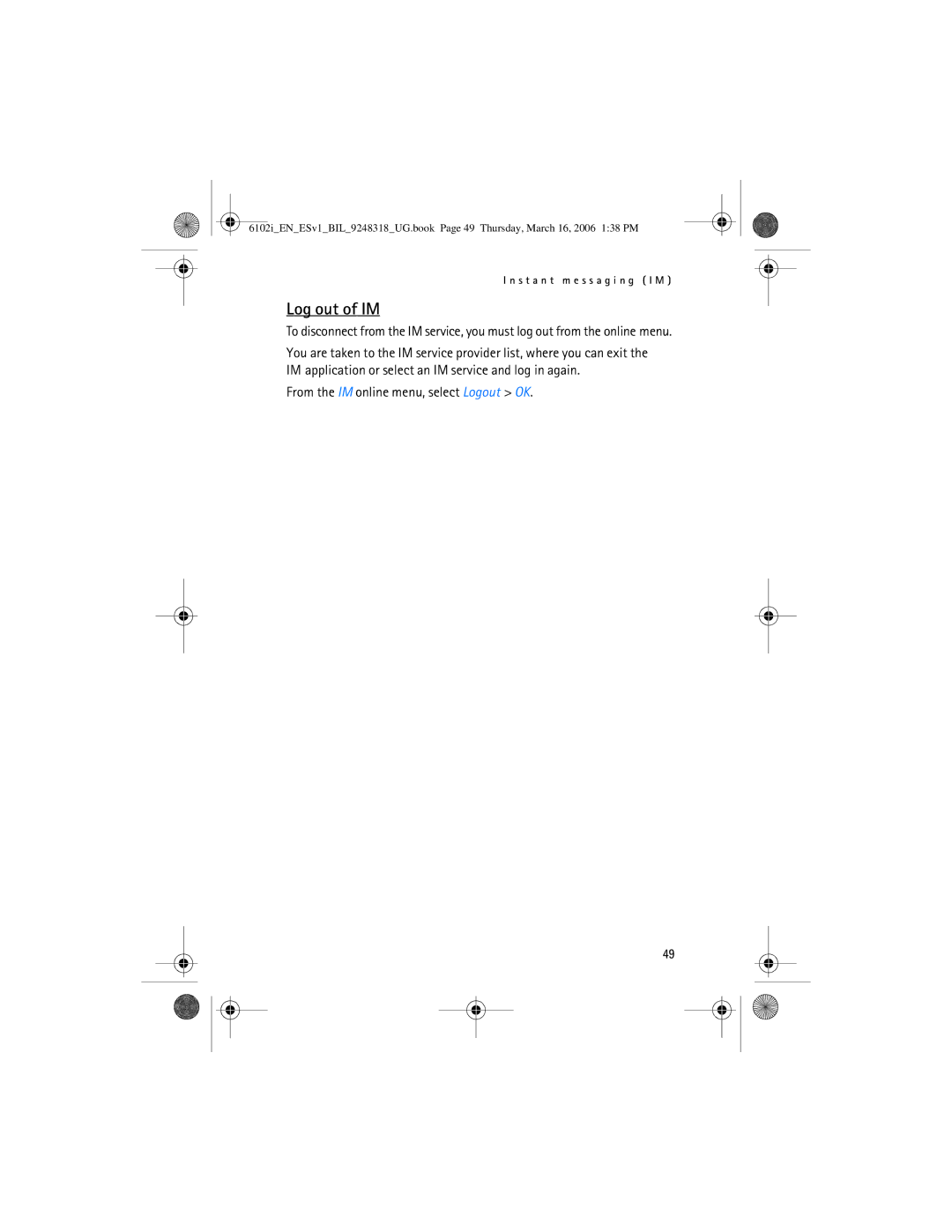 Nokia 6102i manual Log out of IM, From the IM online menu, select Logout OK 