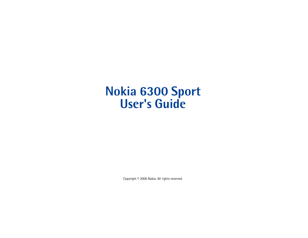 Nokia manual Nokia 6300 Sport Users Guide, Copyright 2006 Nokia. All rights reserved 