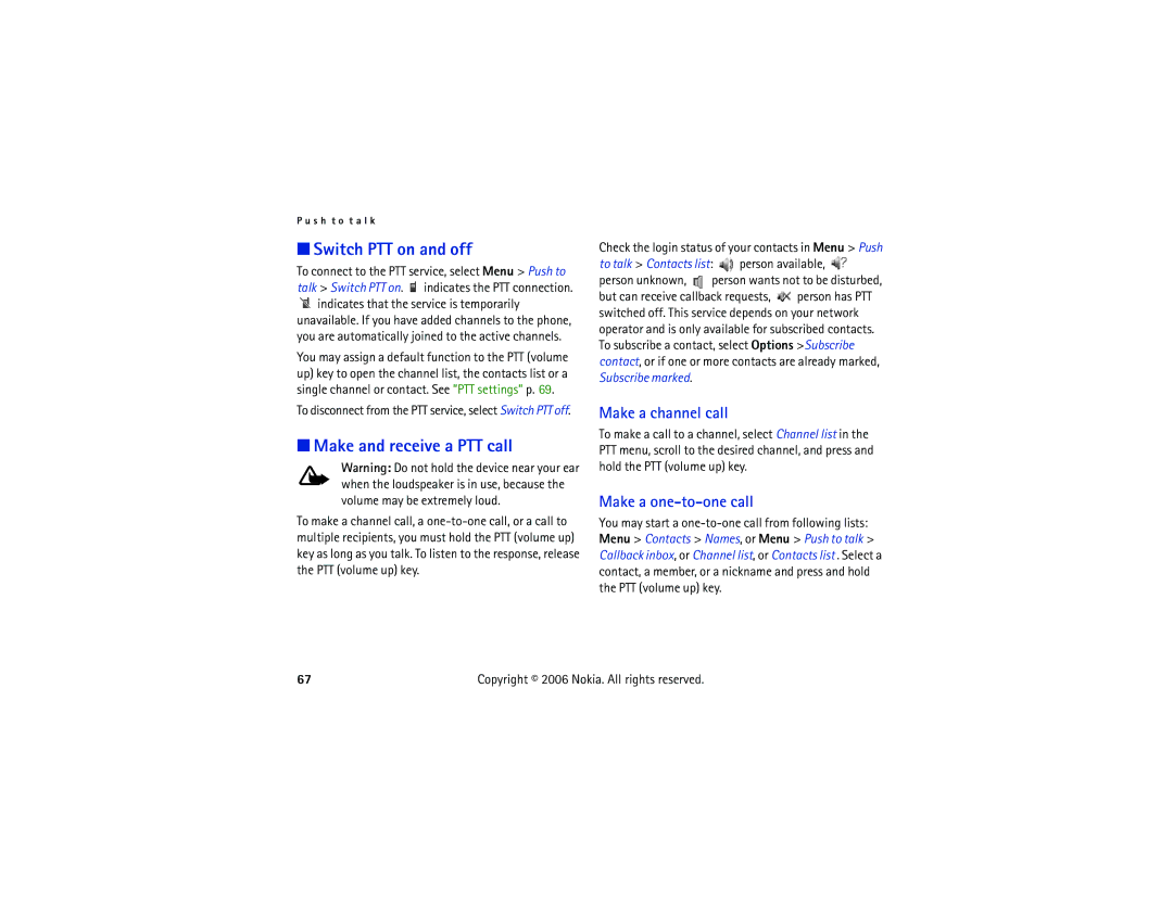 Nokia 6300 manual Switch PTT on and off, Make and receive a PTT call, Make a channel call, Make a one-to-one call 