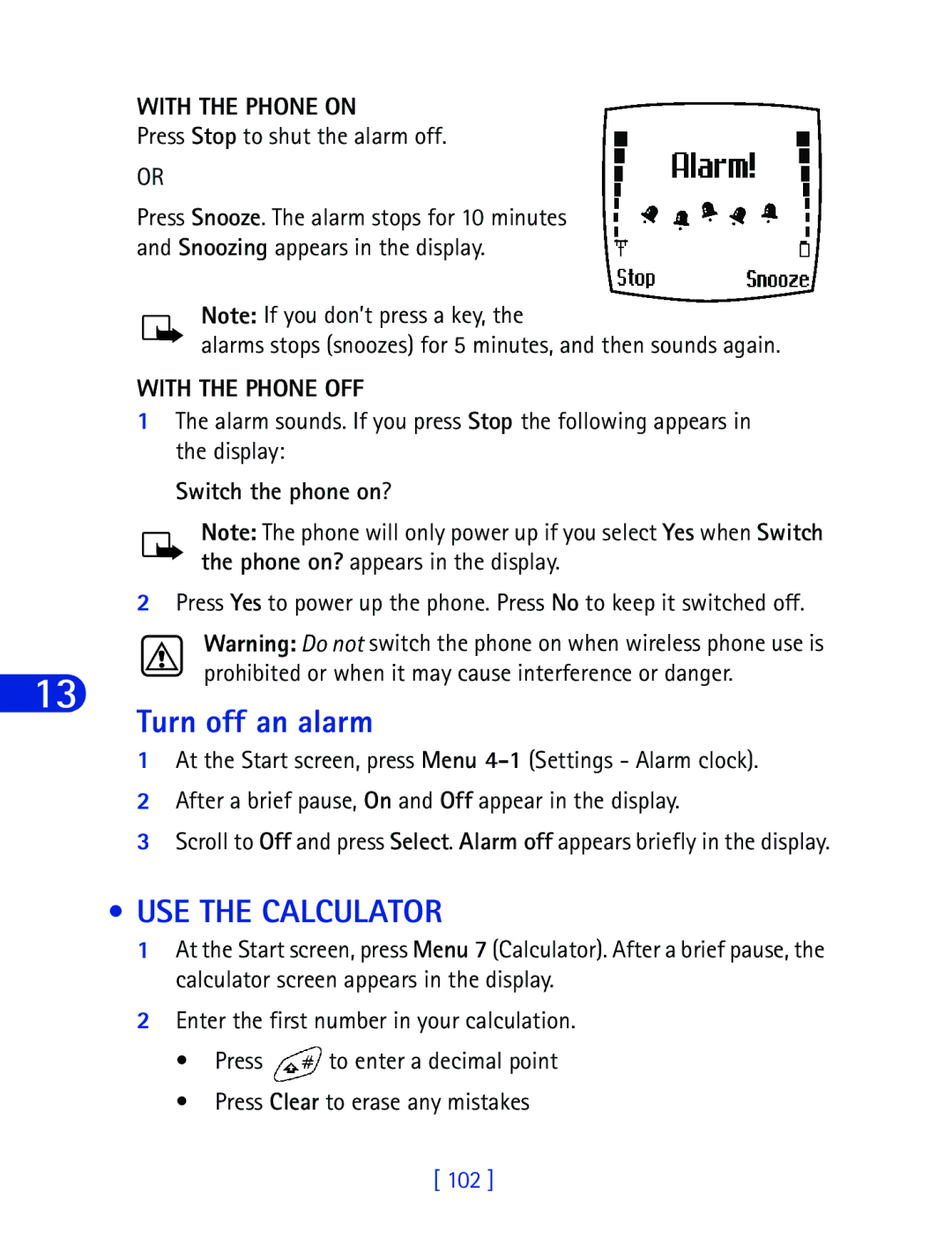 Nokia 6340 Turn off an alarm, USE the Calculator, With the Phone on, With the Phone OFF, Switch the phone on? 