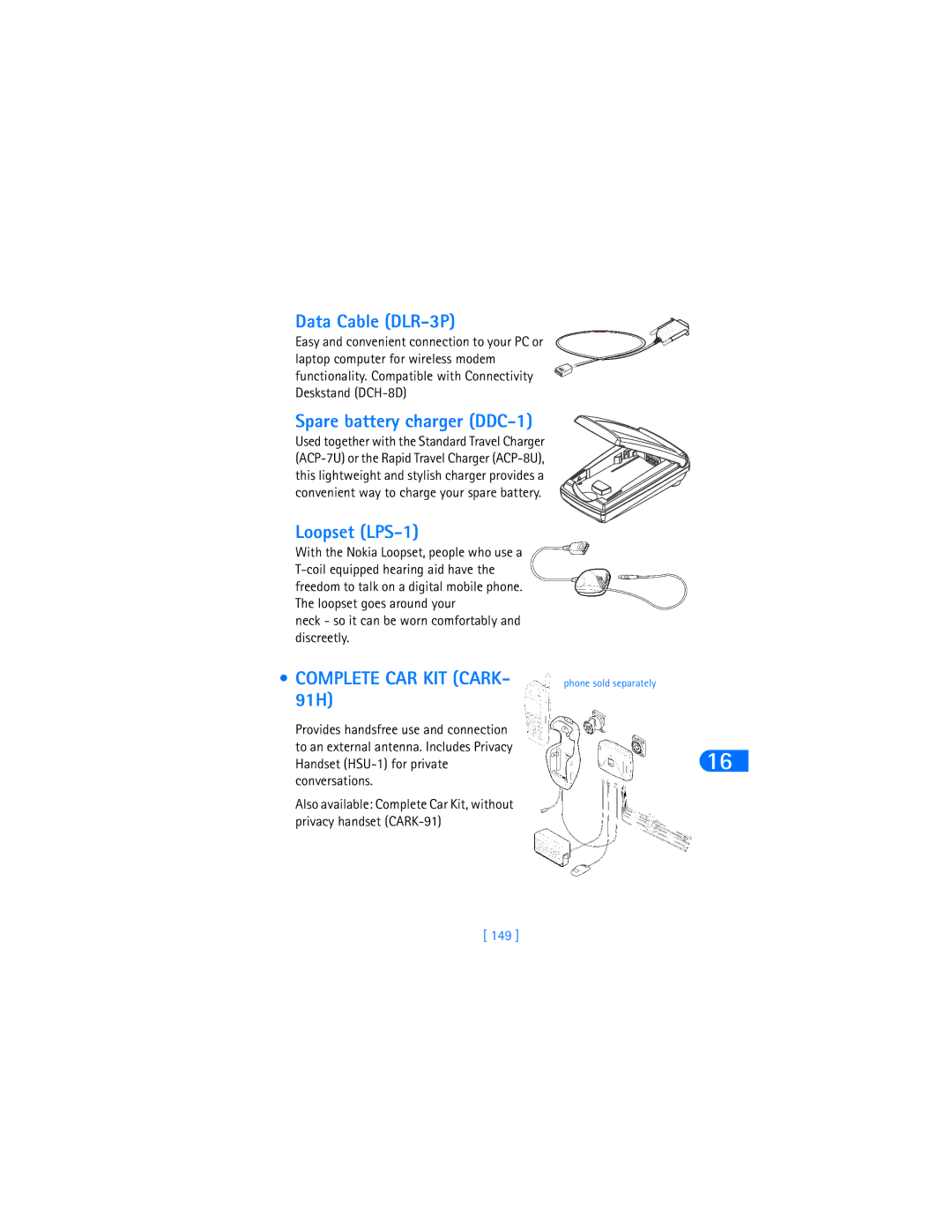 Nokia 6370 warranty Data Cable DLR-3P, Spare battery charger DDC-1, Loopset LPS-1, Complete CAR KIT CARK- 91H, 149 