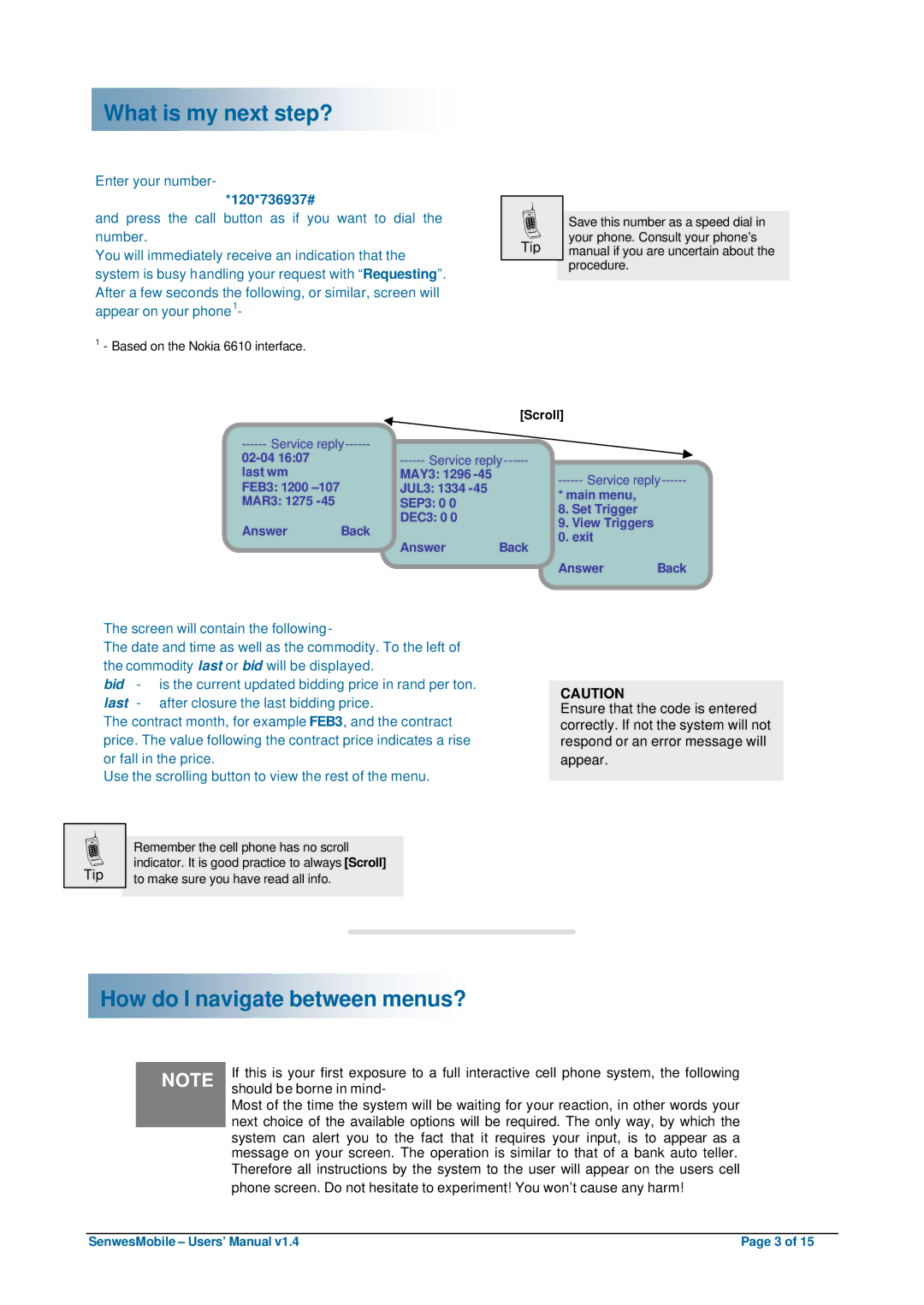 Nokia 6610 user manual What is my next step?, How do I navigate between menus?, Enter your number 