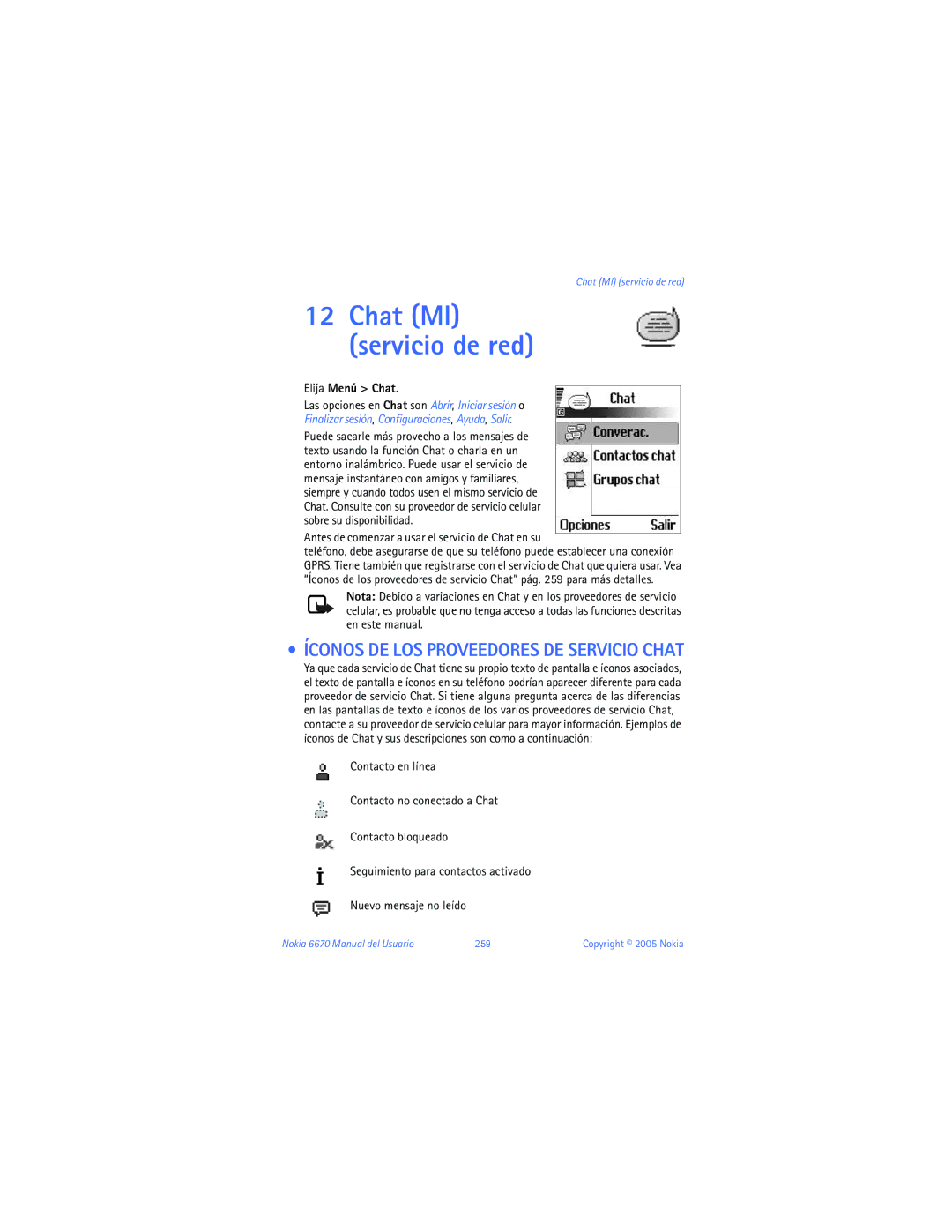 Nokia 6670 manual Elija Menú Chat, Las opciones en Chat son Abrir, Iniciar sesión o, Chat MI servicio de red 