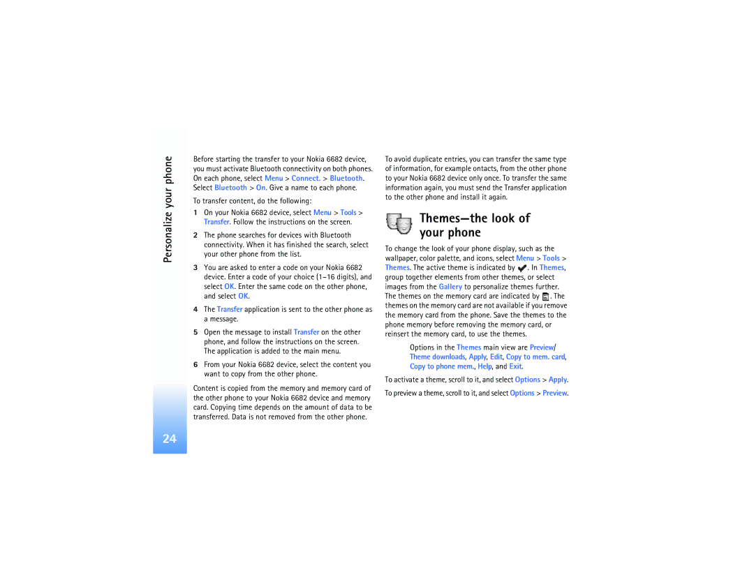 Nokia 6682 warranty To transfer content, do the following, To activate a theme, scroll to it, and select Options Apply 