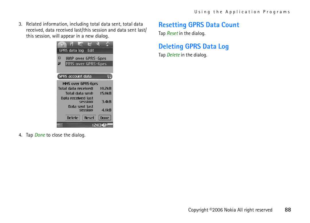 Nokia 6708 manual Resetting Gprs Data Count, Deleting Gprs Data Log, Tap Done to close the dialog, Tap Reset in the dialog 