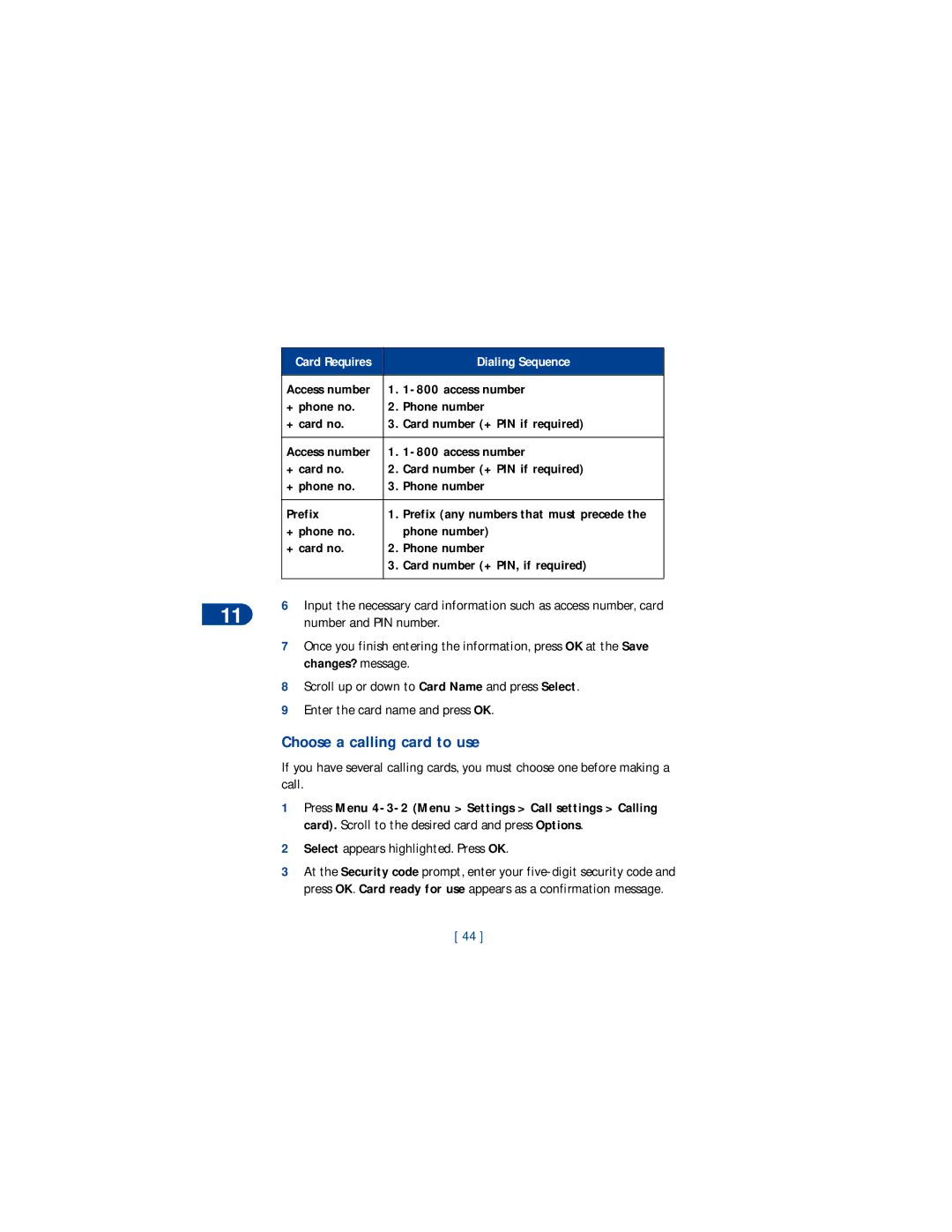 Nokia 8265 warranty Choose a calling card to use, Dialing Sequence, Access number, Select appears highlighted. Press OK 