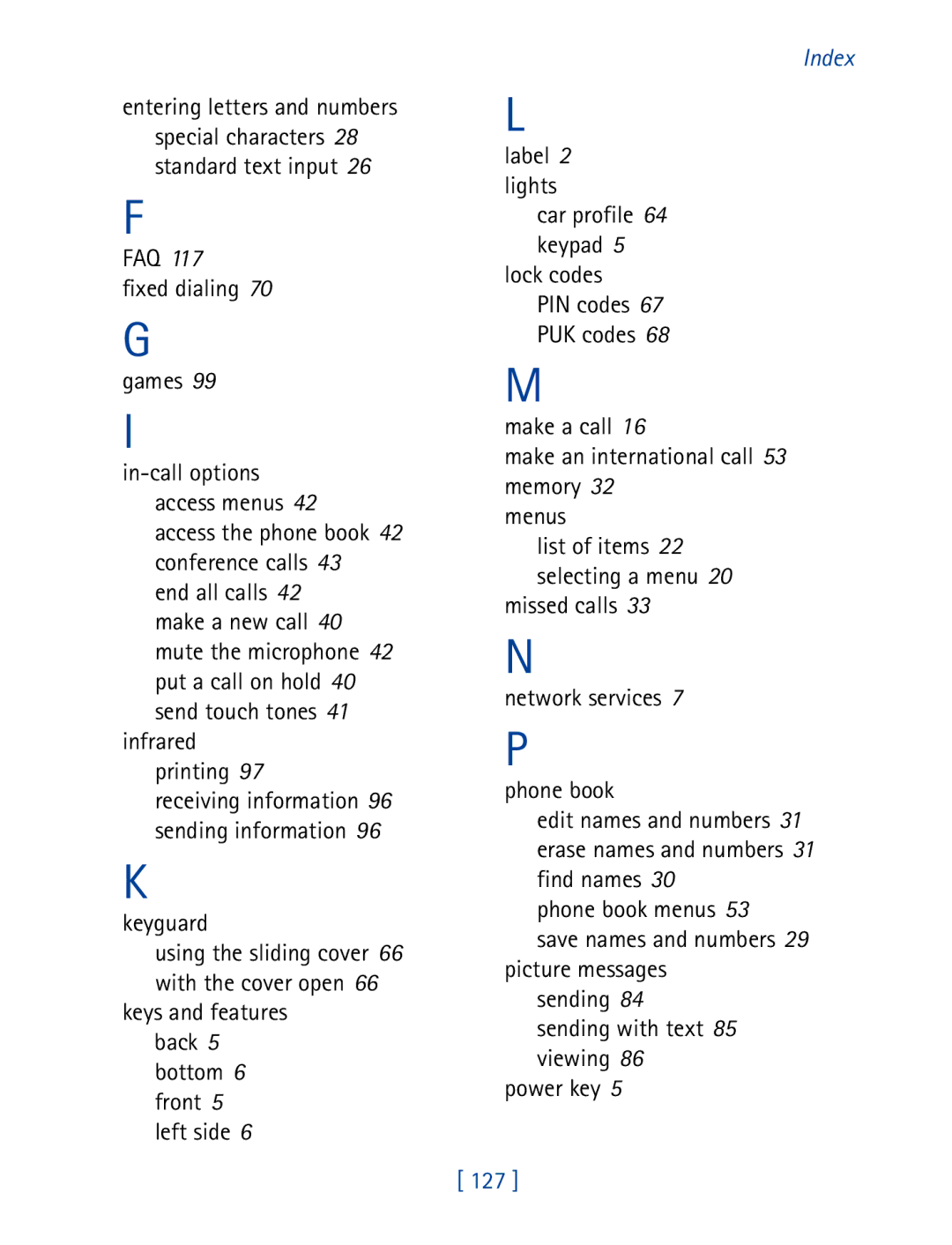 Nokia 8850 FAQ Fixed dialing Games, Keyguard, Left side, Label 2 lights Car profile 64 keypad Lock codes, Phone book menus 