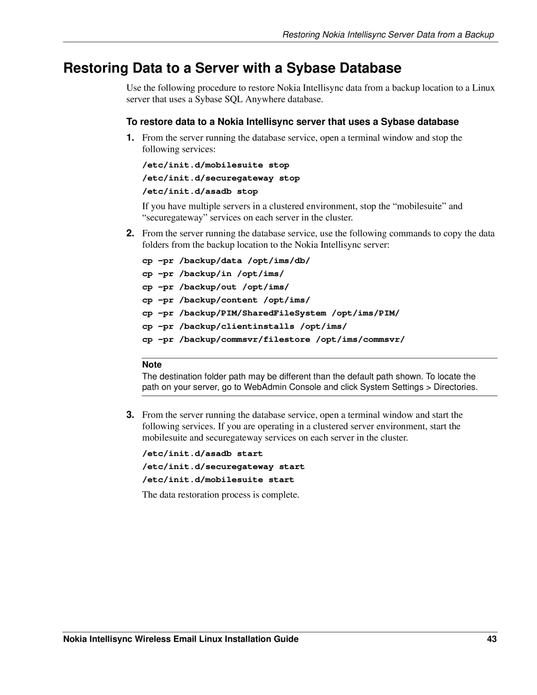 Nokia 9.2 manual Restoring Data to a Server with a Sybase Database, Data restoration process is complete 