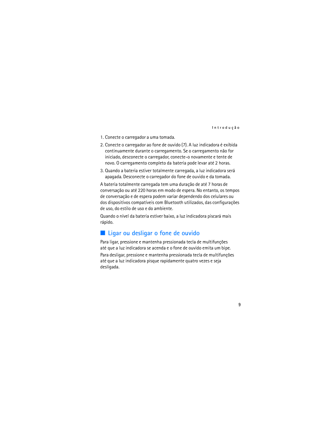 Nokia BH-600 manual Ligar ou desligar o fone de ouvido, Conecte o carregador a uma tomada 