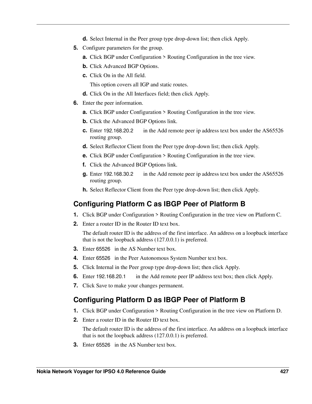 Nokia IPSO 4.0 manual Configuring Platform C as Ibgp Peer of Platform B, Configuring Platform D as Ibgp Peer of Platform B 