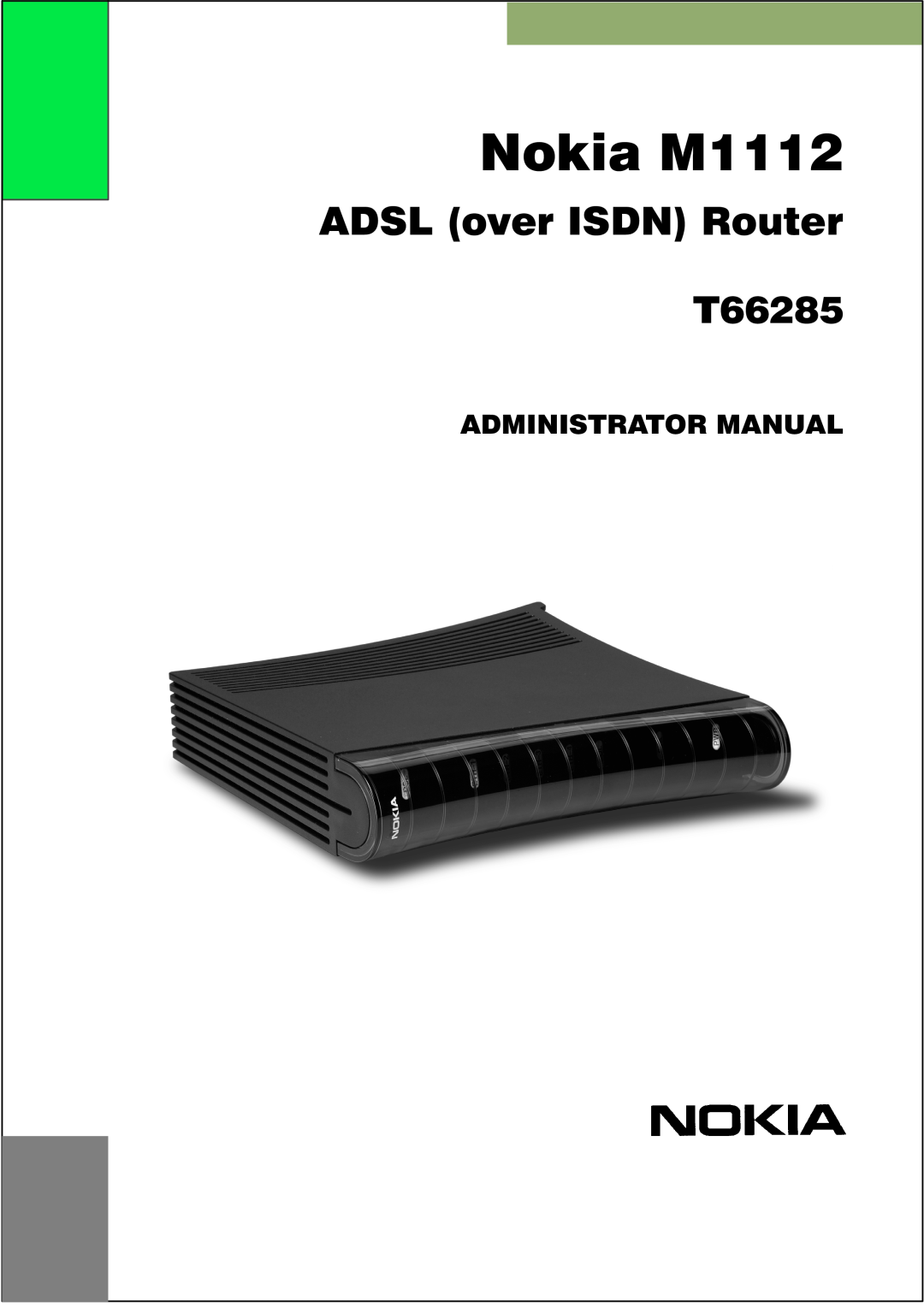 Nokia manual Nokia M1112, ADSL over ISDN Router, T66285, Administrator Manual 