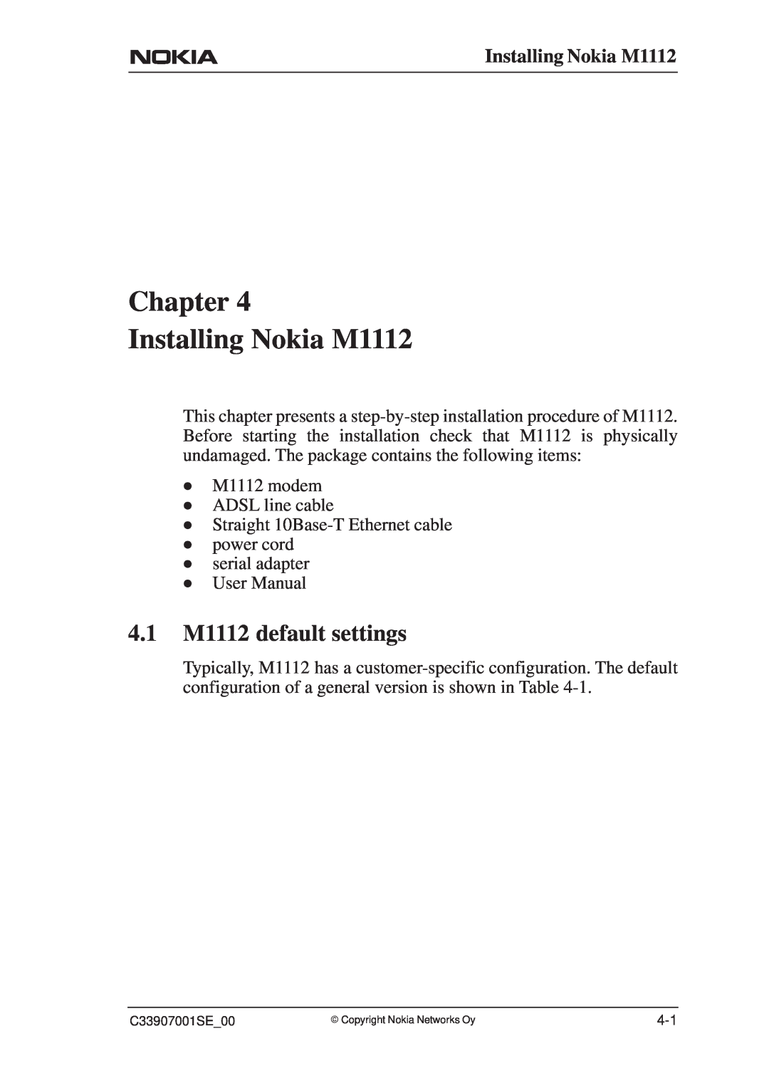 Nokia manual Chapter Installing Nokia M1112, 4.1 M1112 default settings 