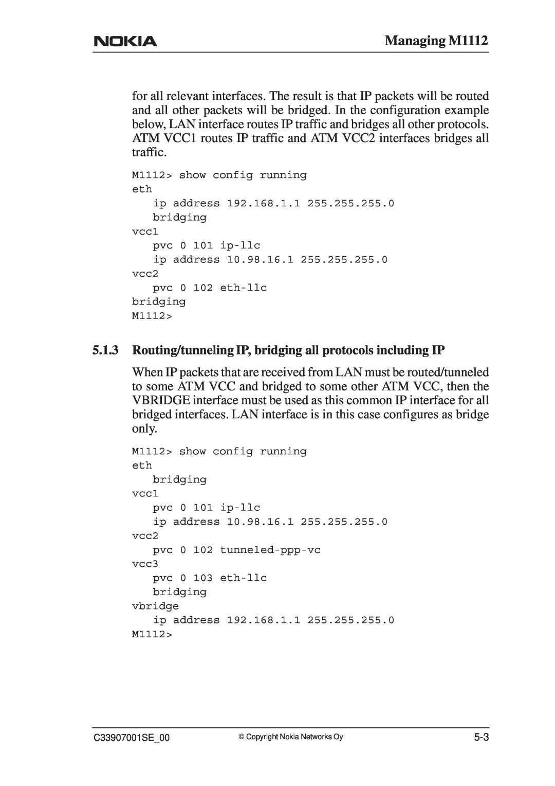 Nokia manual Managing M1112, Routing/tunneling IP, bridging all protocols including IP 