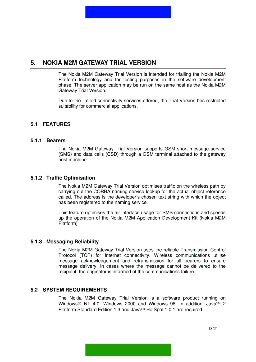 Nokia M2M PLATFORM Nokia M2M Gateway Trial Version, Features 5.1.1 Bearers, Traffic Optimisation, Messaging Reliability 