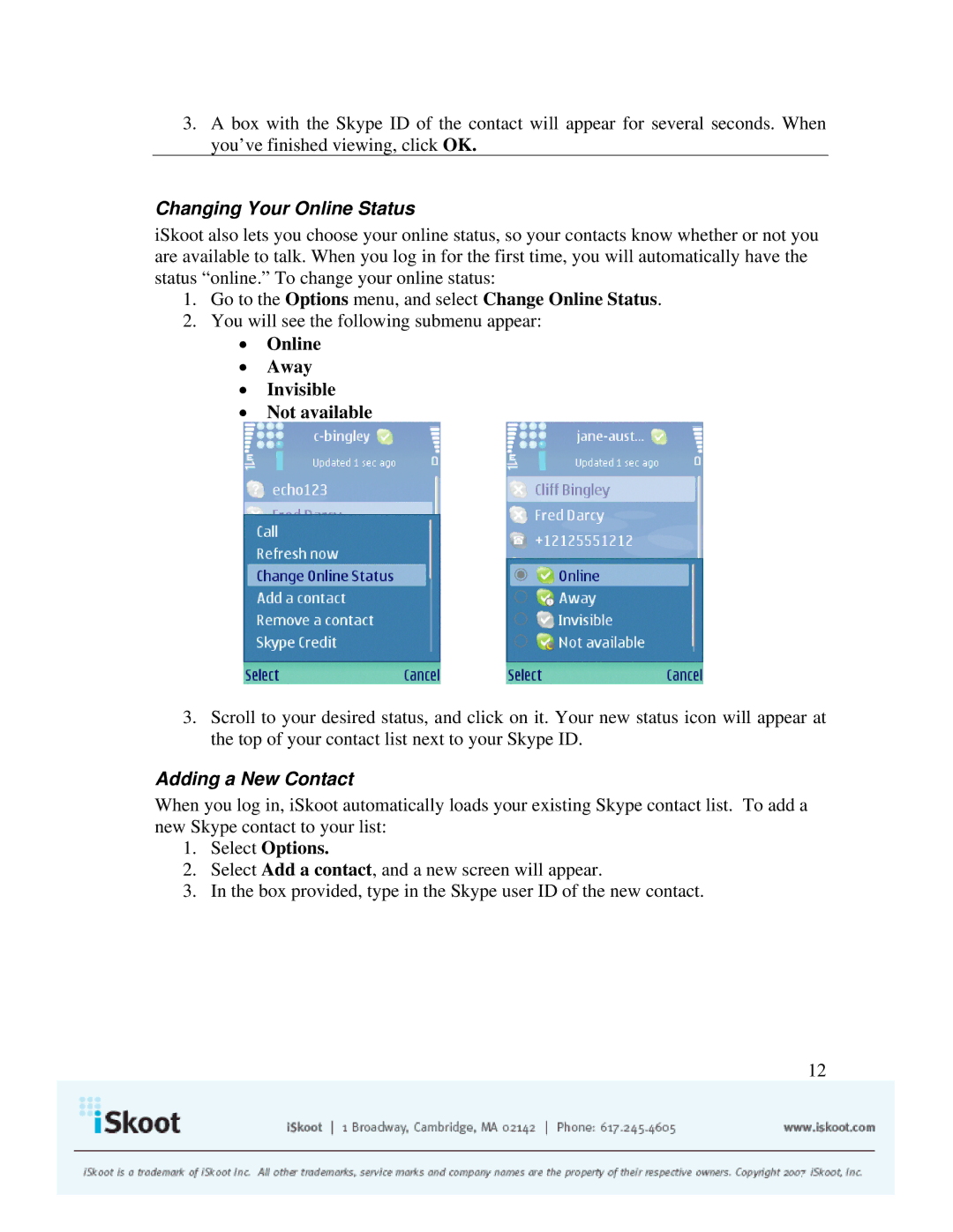 Nokia N73 manual Changing Your Online Status, Online Away Invisible Not available, Adding a New Contact, Select Options 